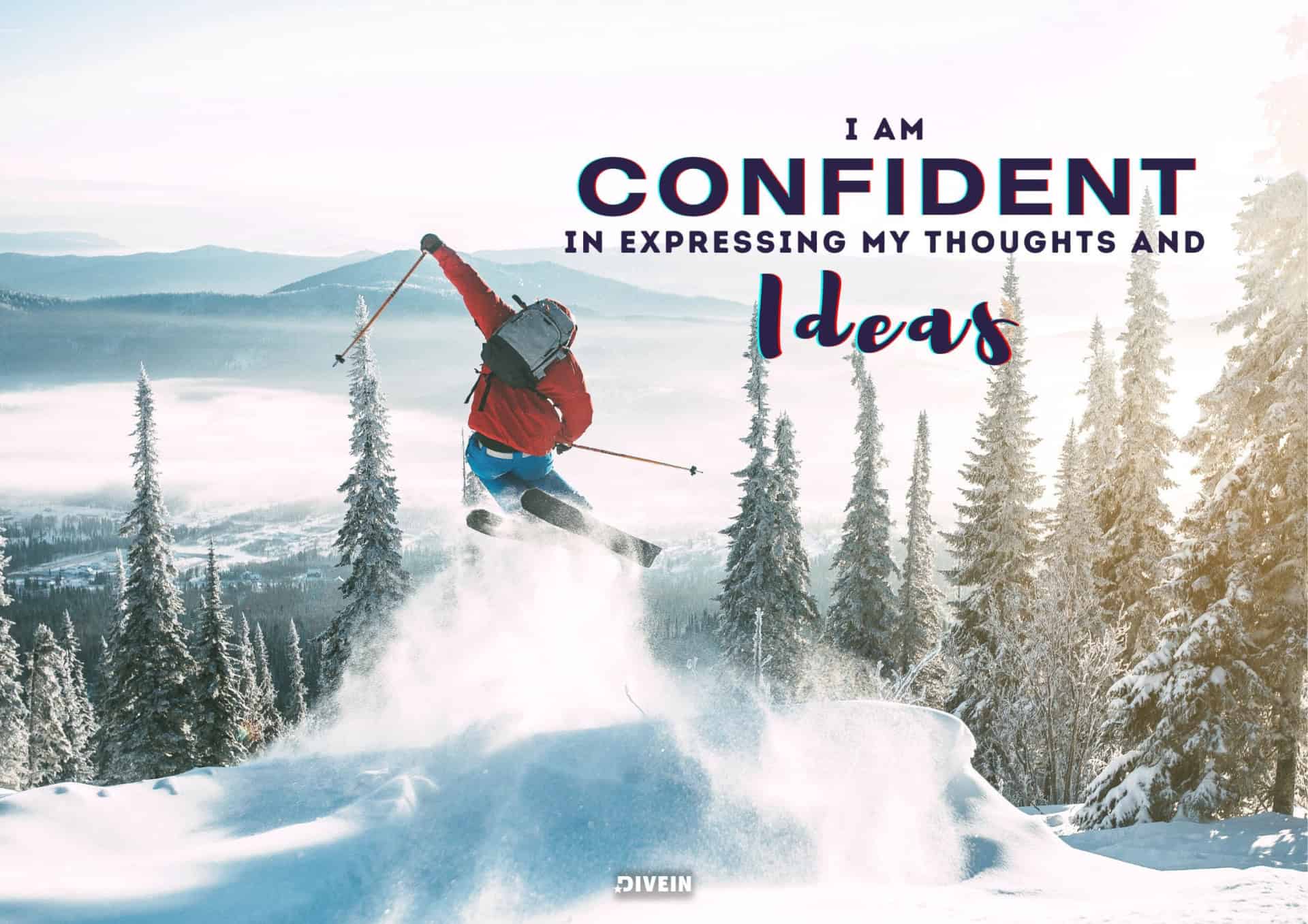 I Am Confident In Expressing My Thoughts And Ideas.