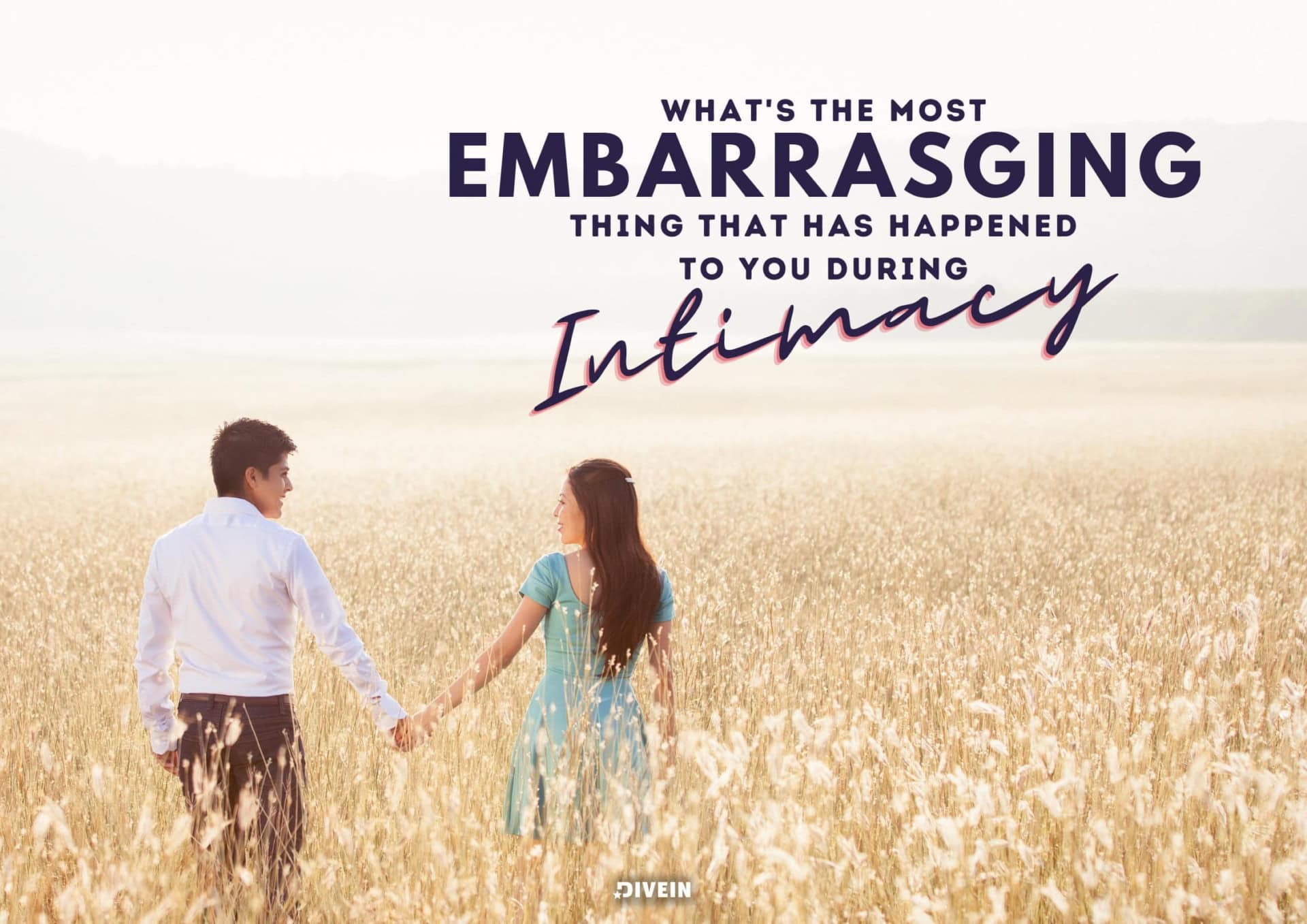 What's the most embarrassing thing that has happened to you during intimacy