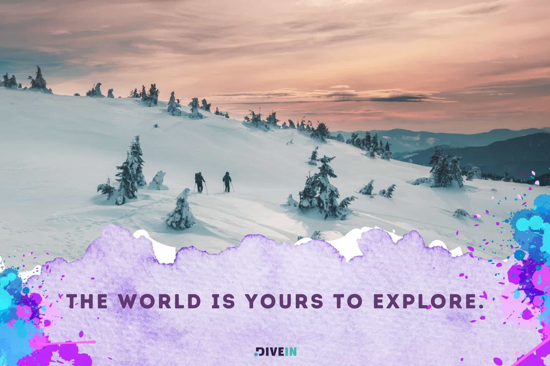 short adventure quotes. the world is yours to explore