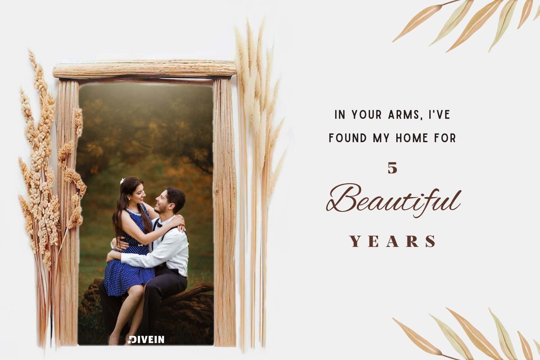 5 year anniversary captions. in your arms ive found my home for 5 beautiful years