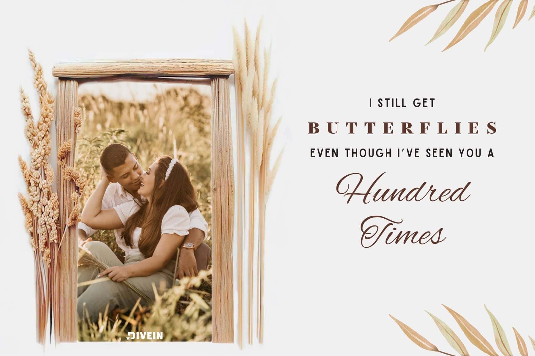 wedding anniversary captions for my husband. i still get butterflies even though ive seen you a hundred times