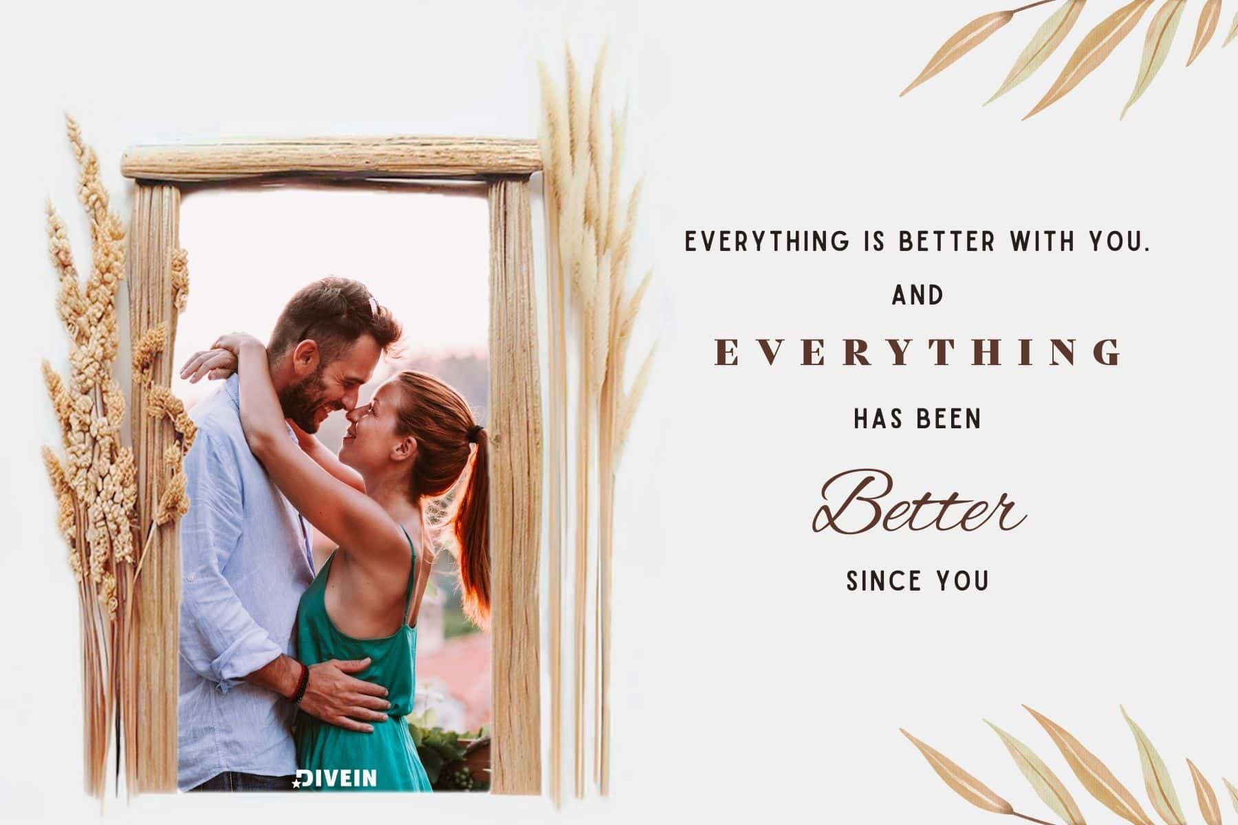 anniversary captions for my boyfriend. everything is better with you. and everything has been better since you