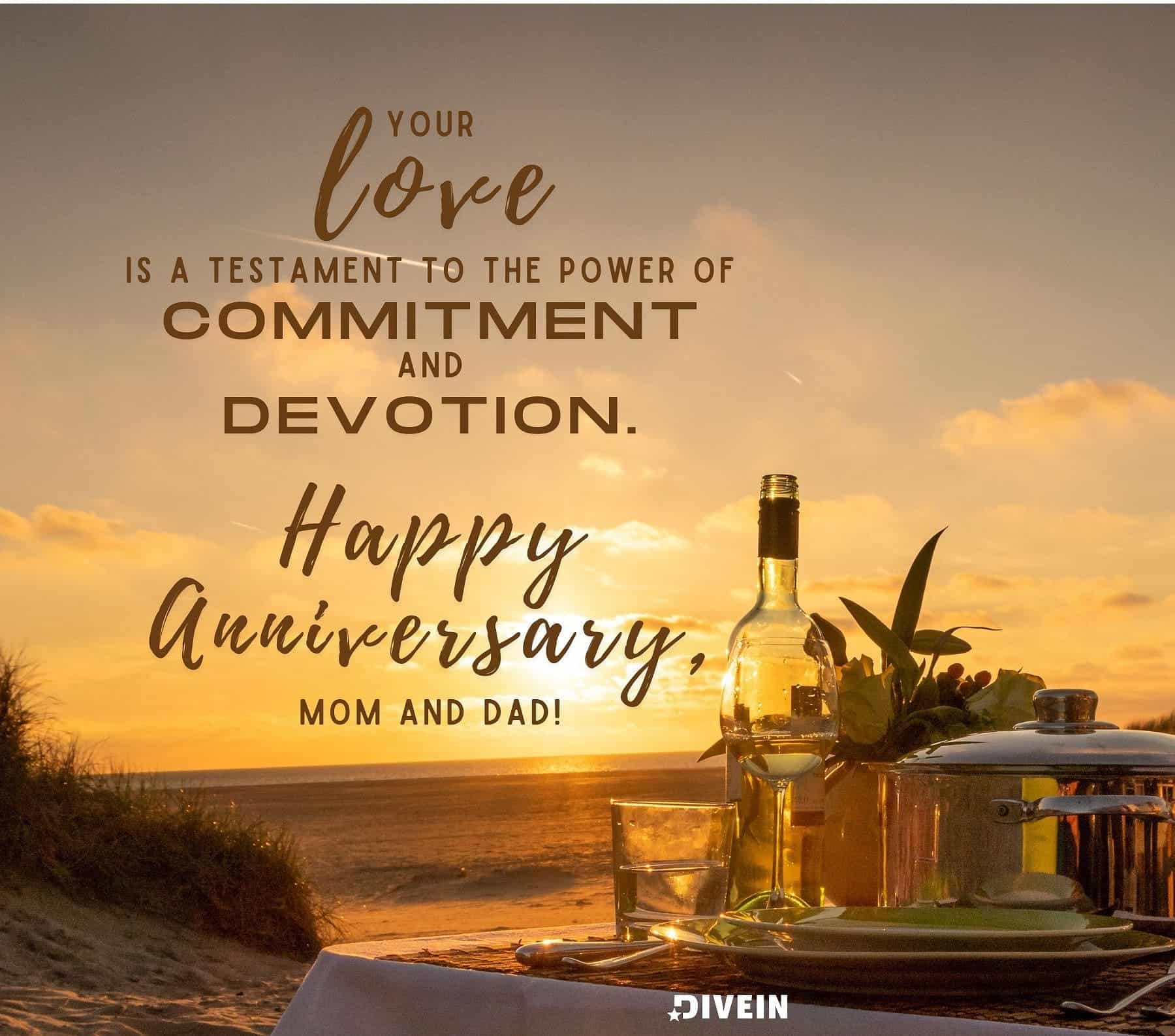 Anniversary Quotes for Parents from their Children. Your love is a testament to the power of commitment and devotion. Happy anniversary, Mom and Dad!