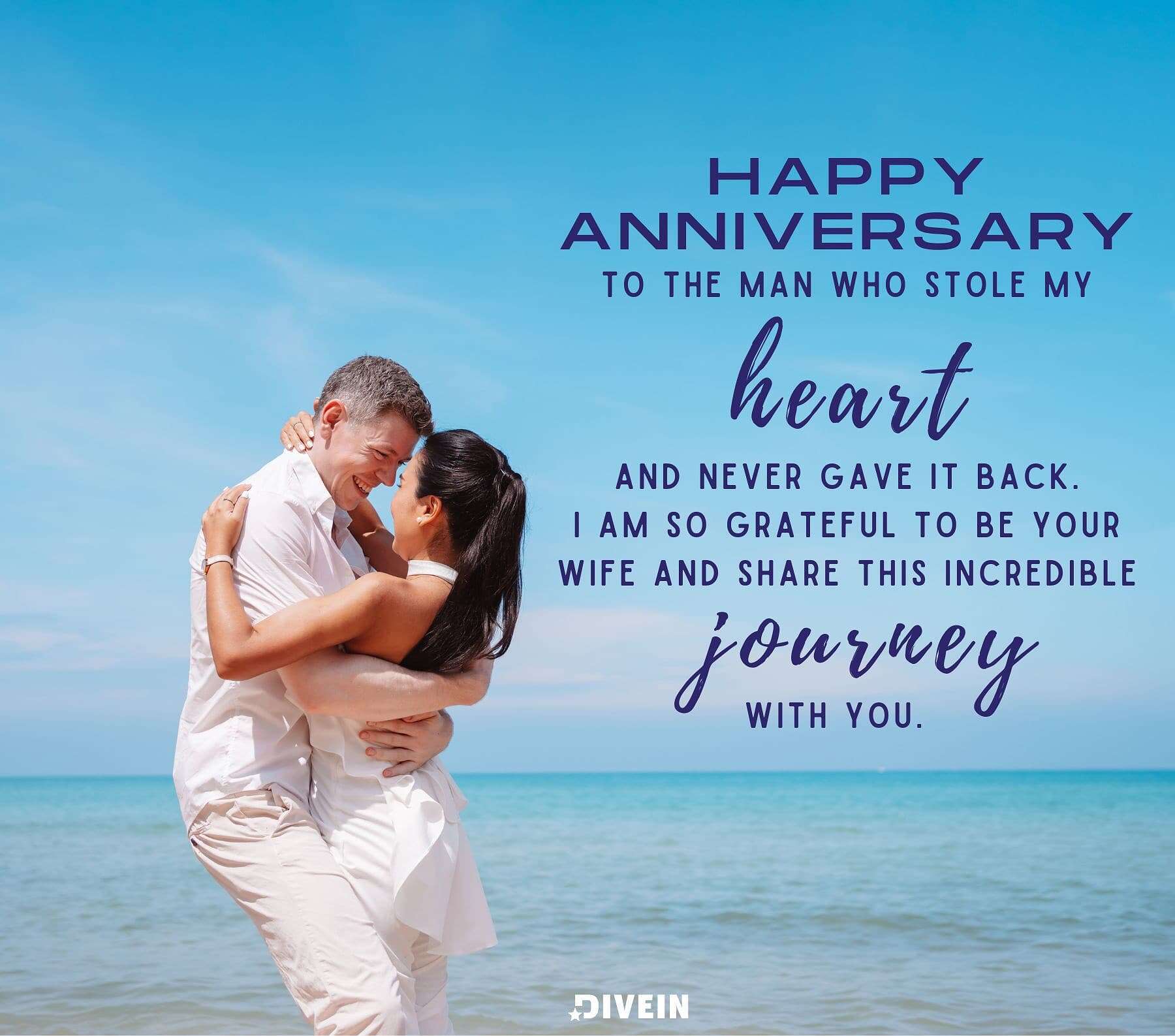 Anniversary Quotes for Husband. Happy anniversary to the man who stole my heart and never gave it back. I am so grateful to be your wife and to share this incredible journey with you.