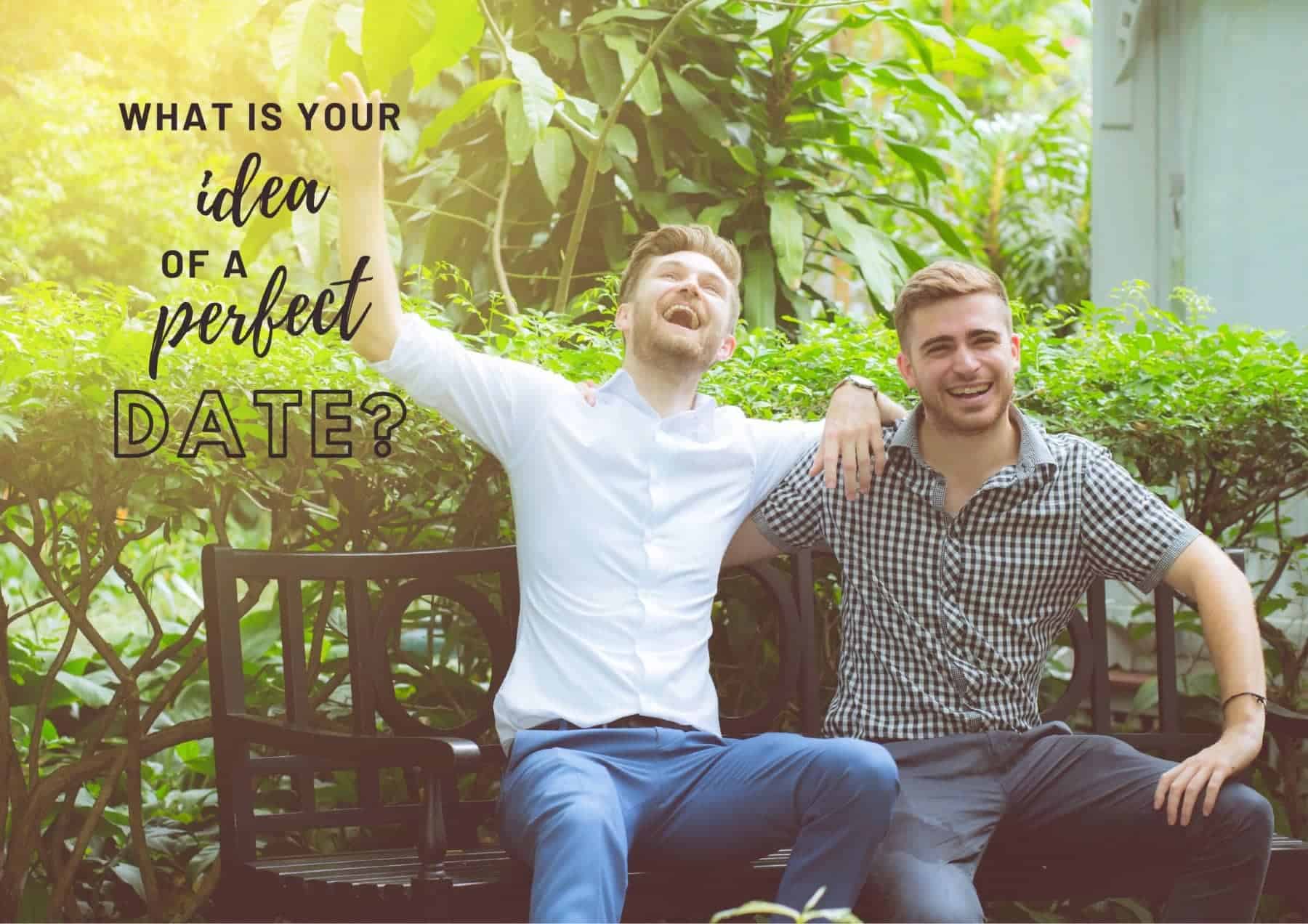 Boyfriend Questions What Is Your Idea Of A Perfect Date