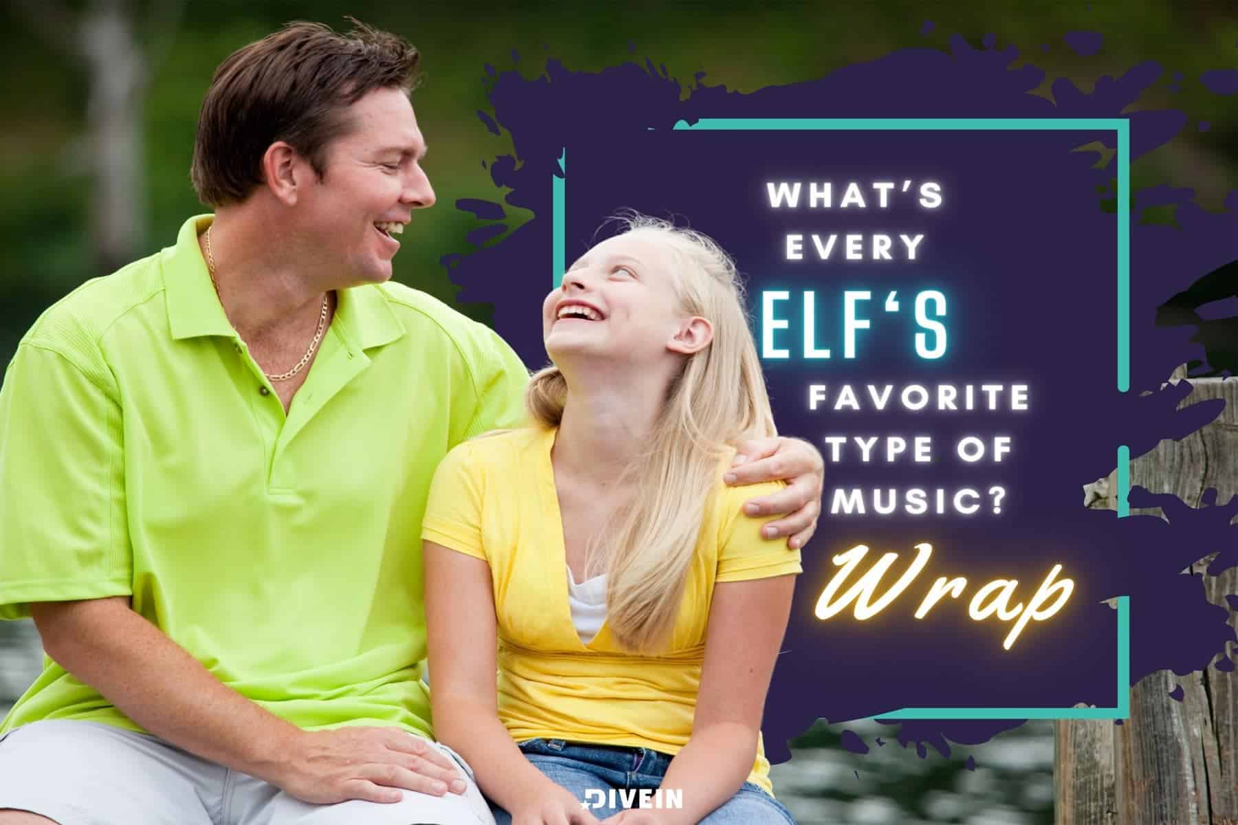 what’s every elf’s favorite type of music_ wrap