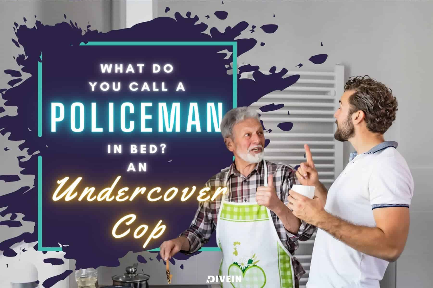 what do you call a policeman in bed_ an undercover cop