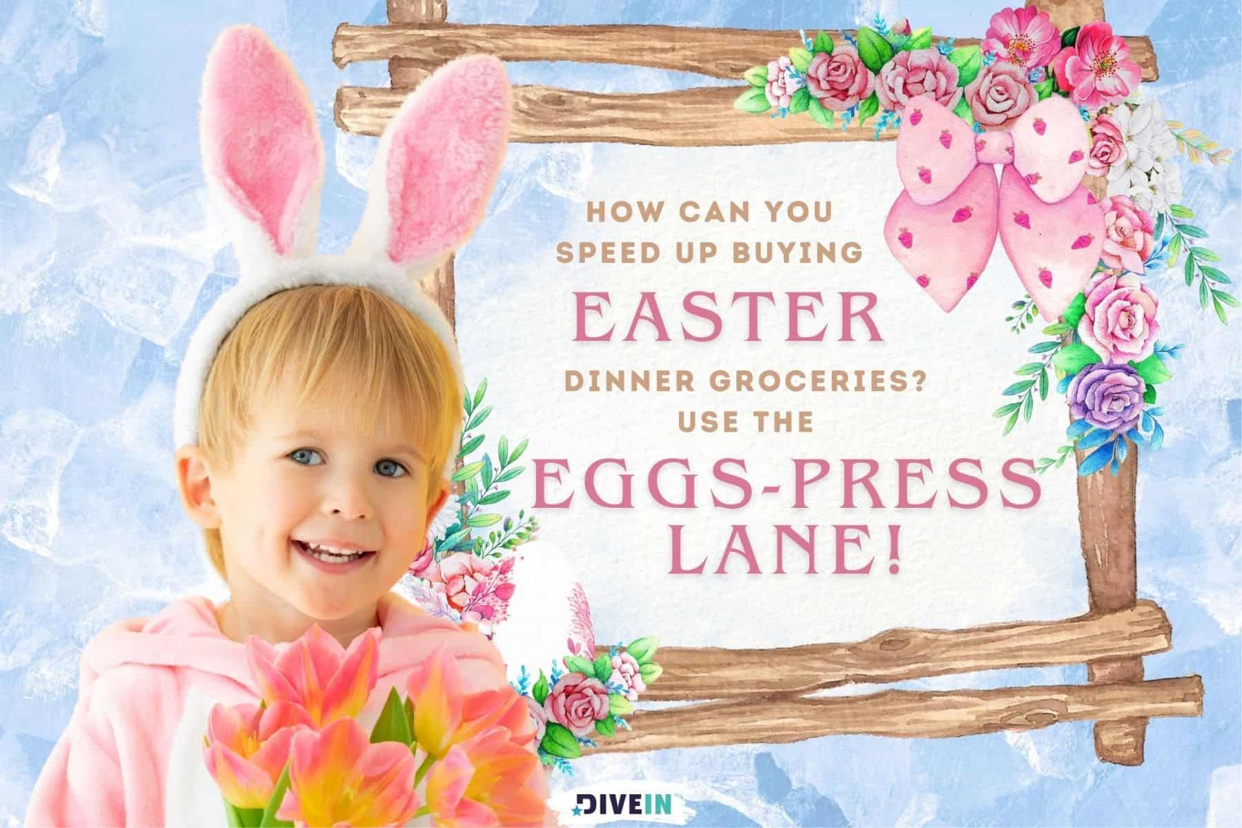 easter dad jokes. how can you speed up buying easter dinner groceries. use the eggs. press lane.