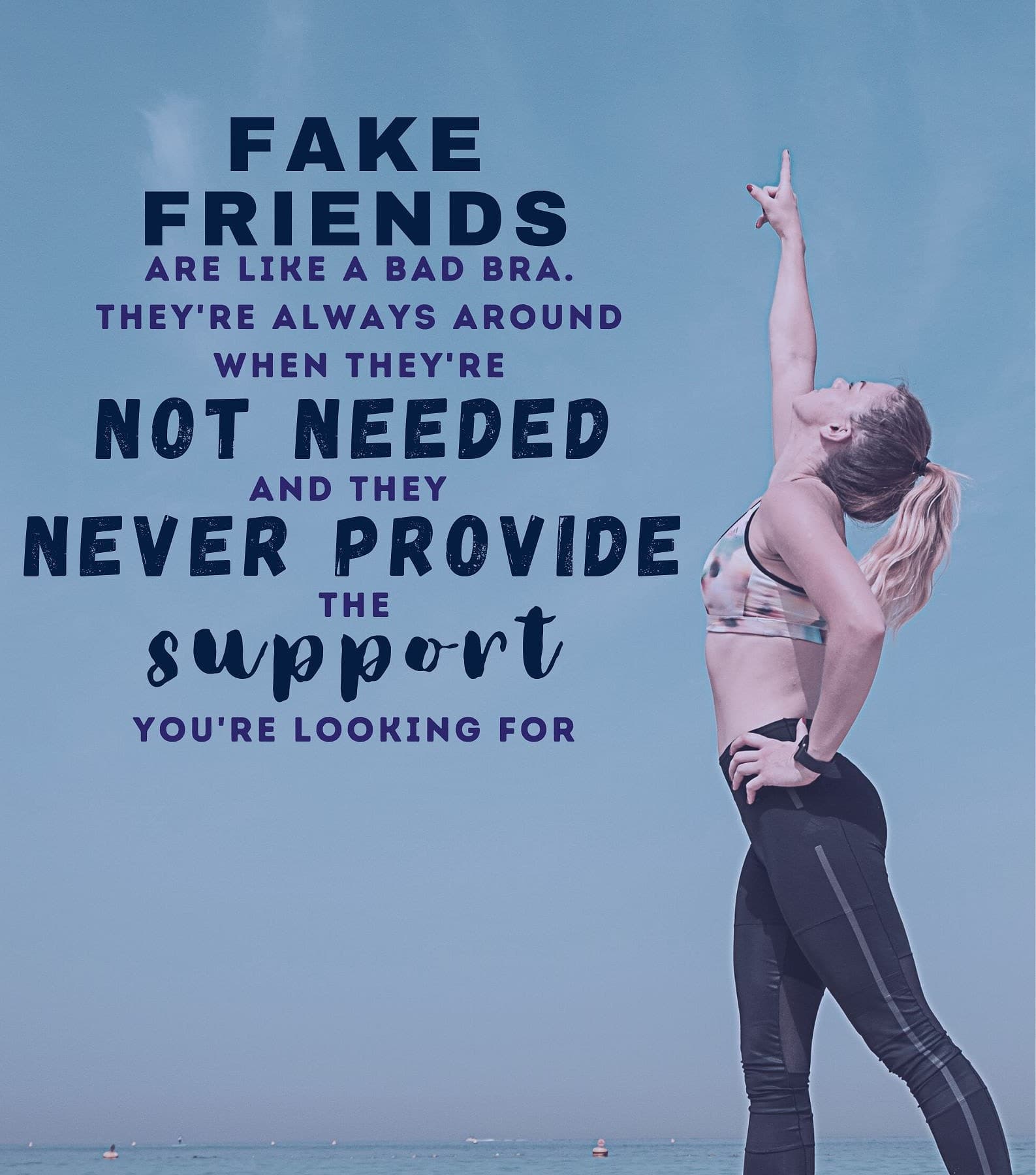 Funny Fake Friends Quotes. Fake friends are like a bad bra. They are always around when they are not needed, and they never provide the support you are looking for.