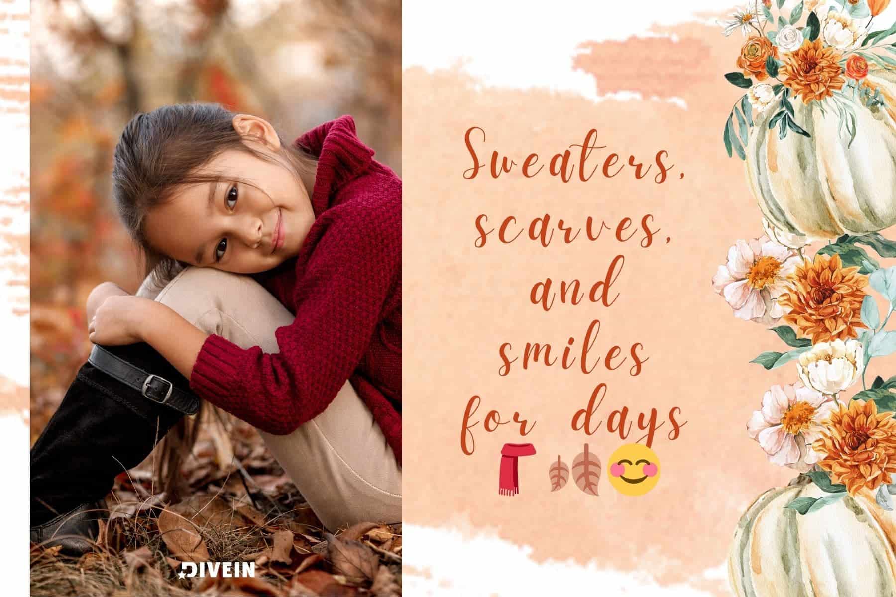 fall instagram captions with emojis. sweaters scarves and smiles for days