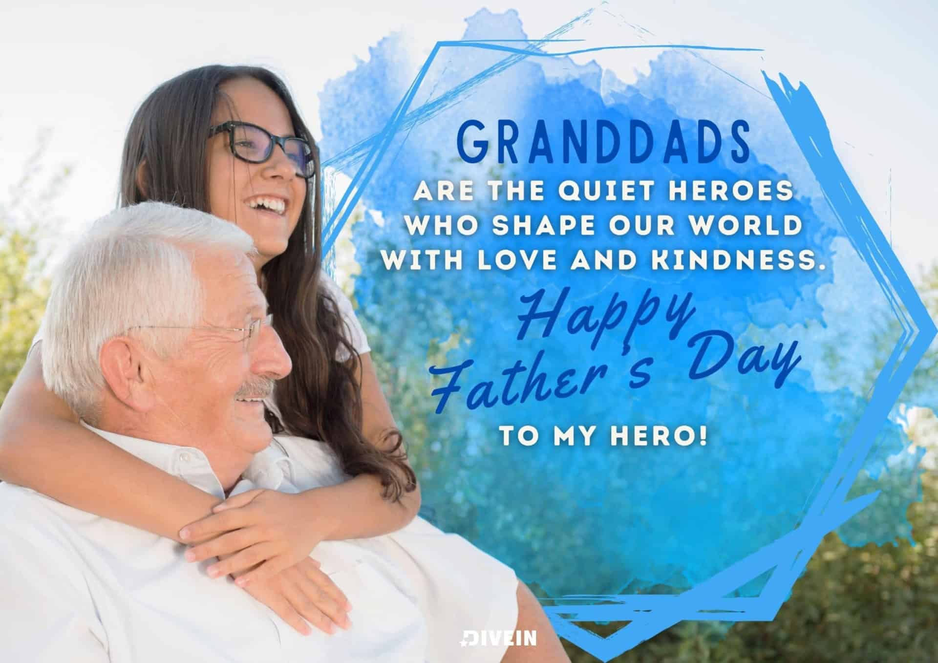 happy fathers day message for grandad. granddads are the quiet heroes who shape our world with love and kindness.