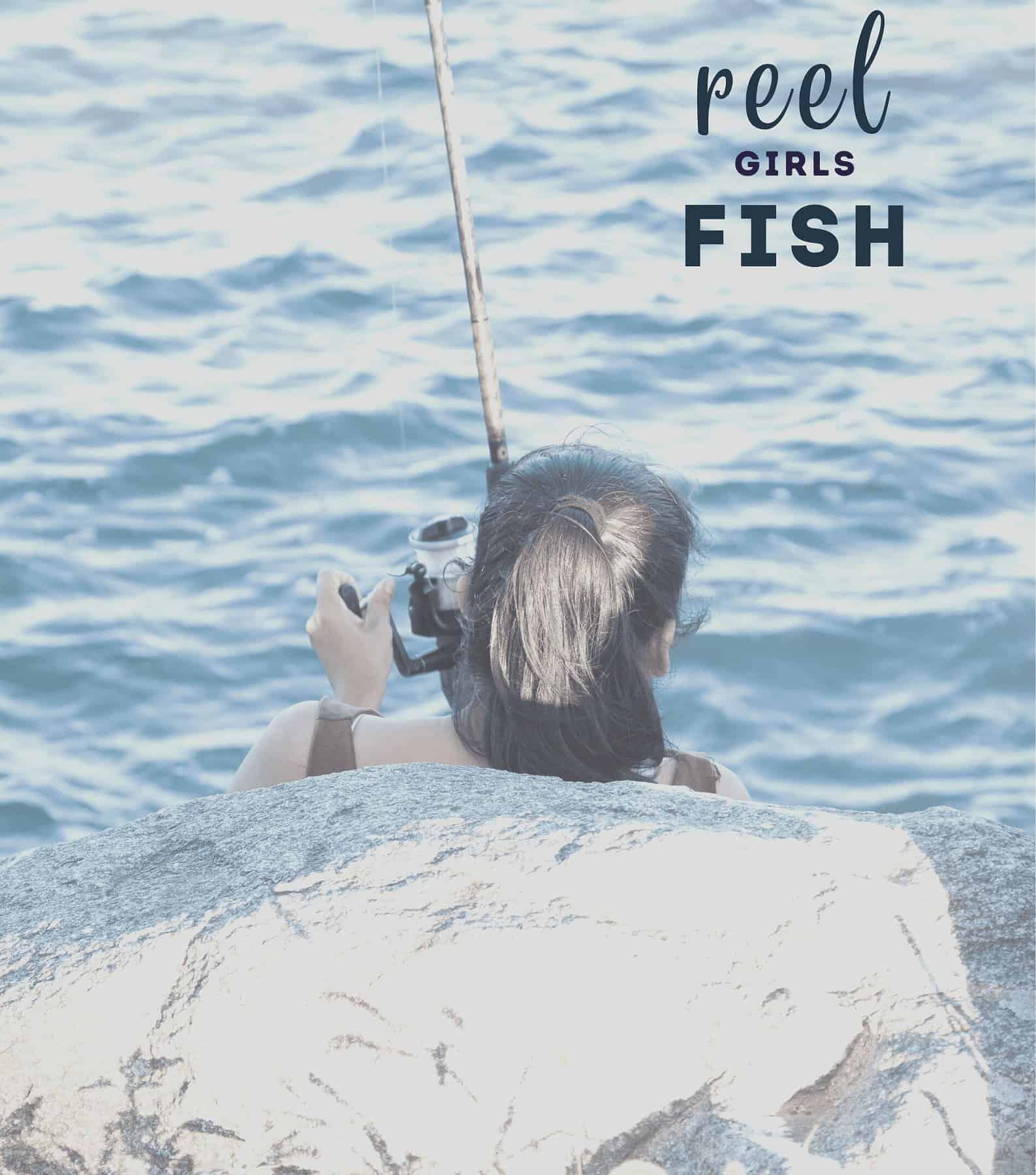 Fishing Quotes for Women. Reel girls fish.