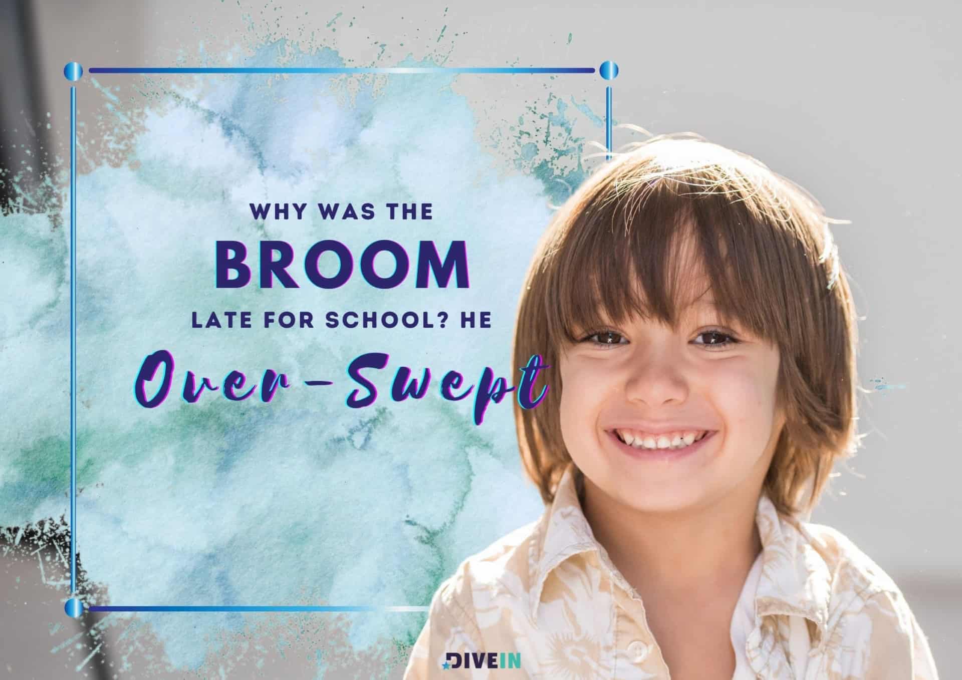 why was the broom late for school_ he over-swept