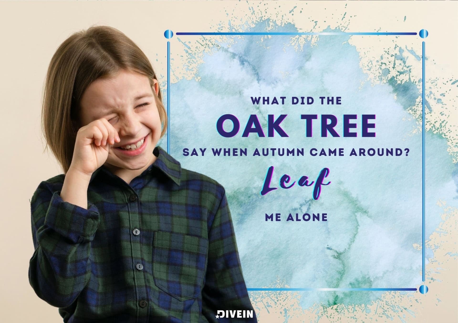 what did the oak tree say when autumn came around_ leaf me alone
