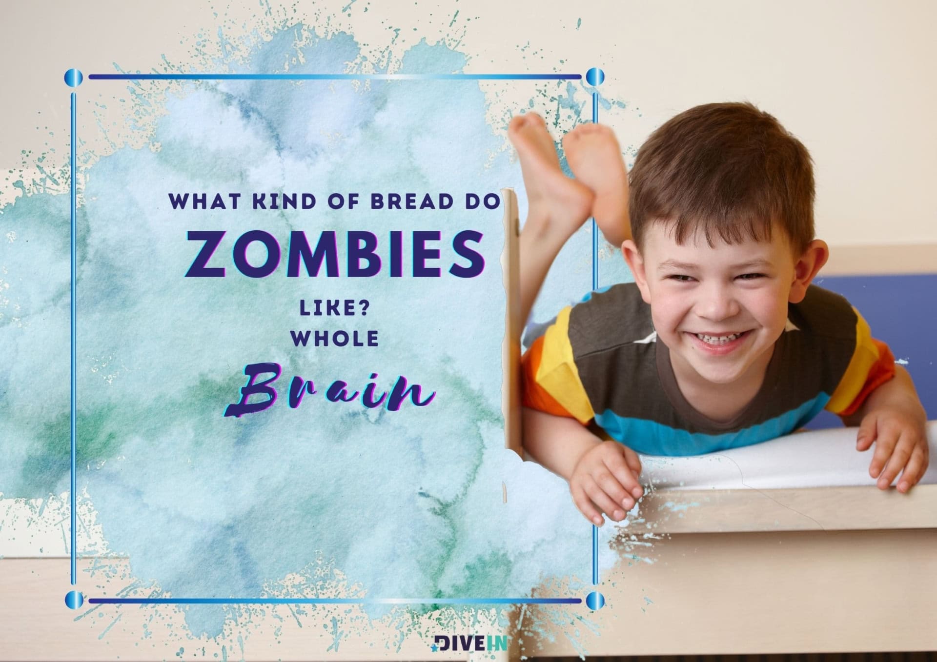 what kind of bread do zombies like_ whole brain