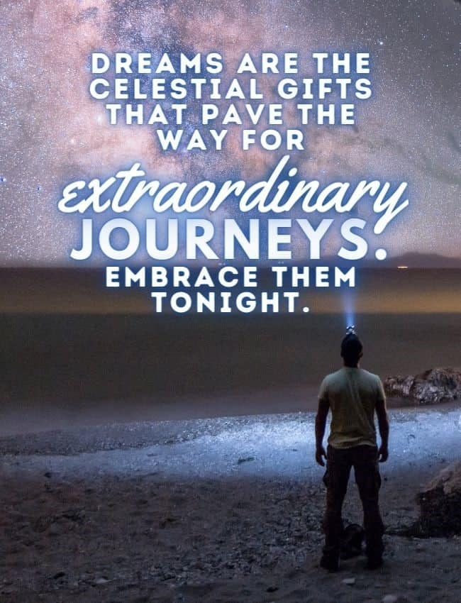 Good Night Quotes Dreams Are The Celestial Gifts That Pave The Way For Extraordinary Journeys Embrace Them Tonight