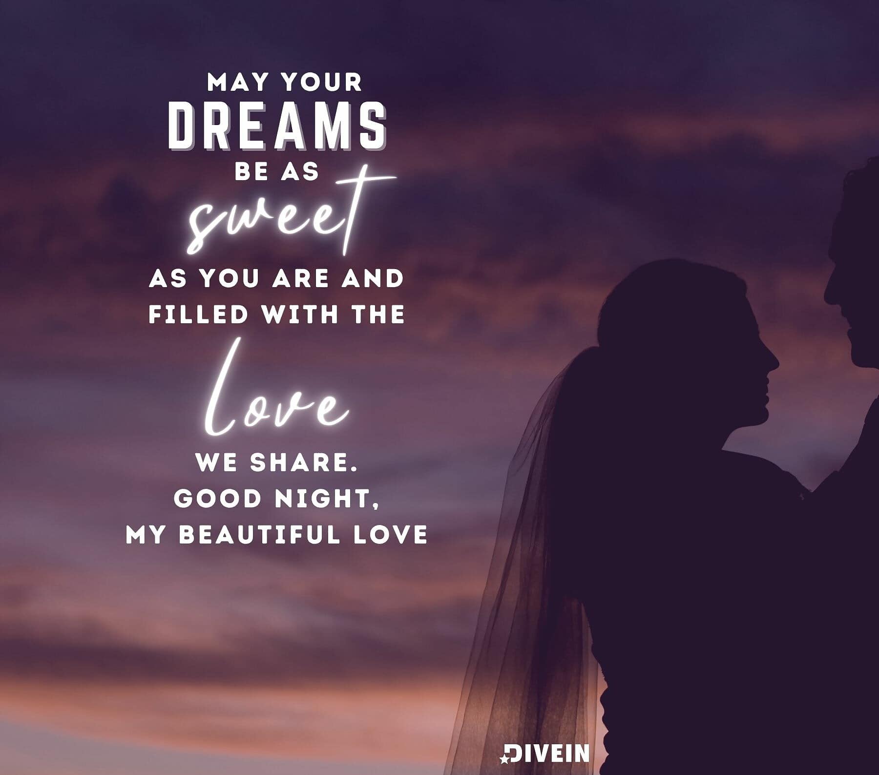 Romantic Good Night Love Quotes For Her. May your dreams be as sweet as you are and filled with the love we share. Good night, my beautiful love.