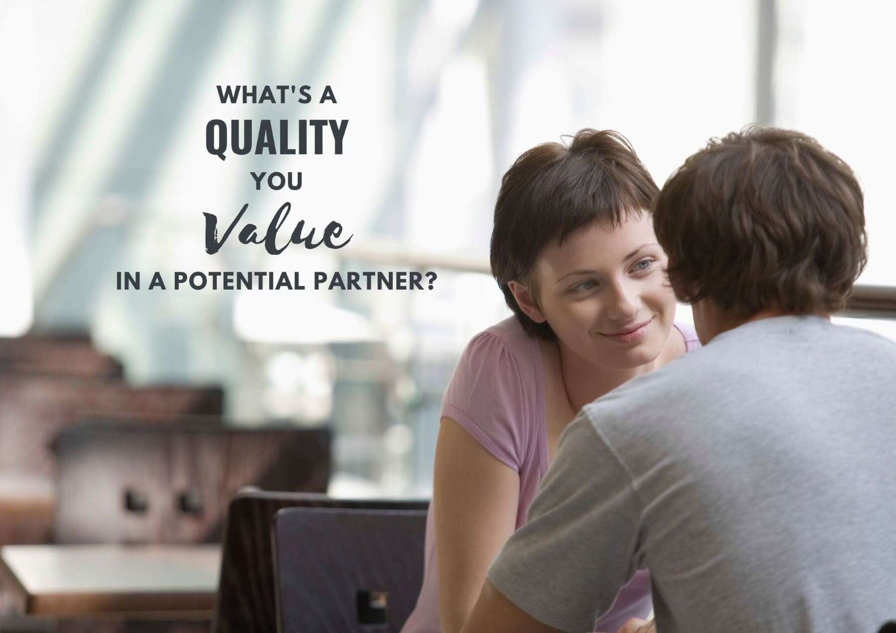 Icebreaker Questions Whats A Skill Or Quality You Value In A Potential Partner