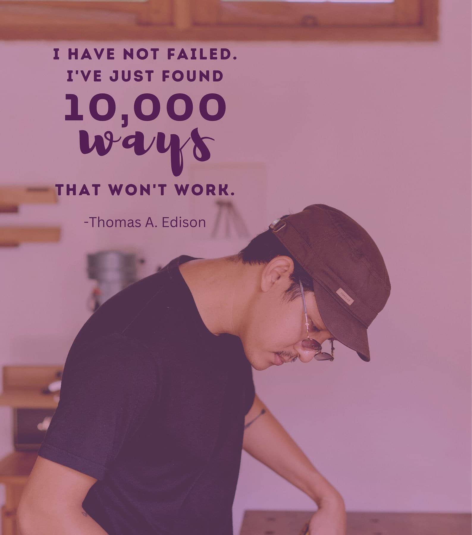 Motivational Quotes for Wednesday. I have not failed. I have just found 10000 ways that wont work.