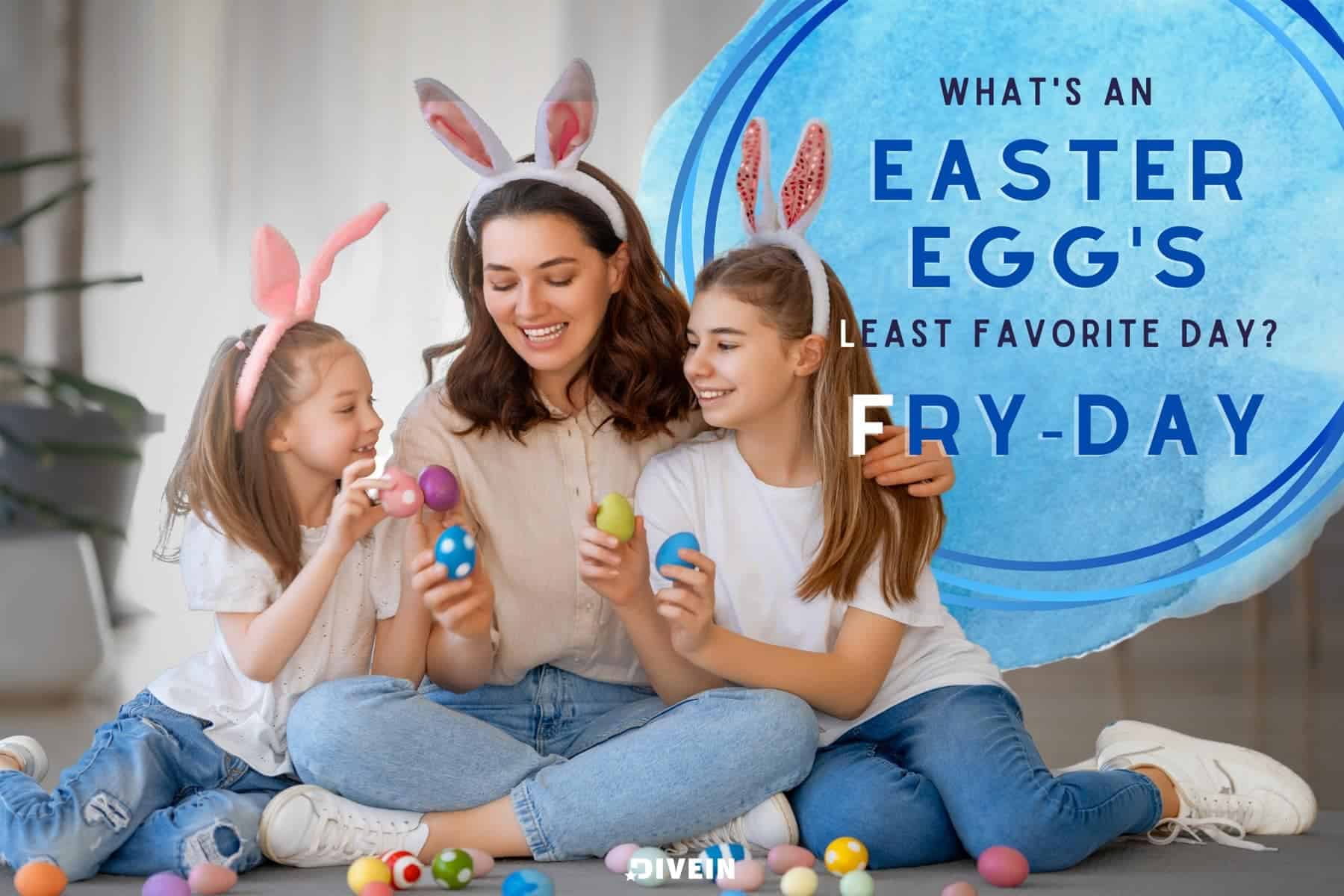 Easter Jokes For Adults. What's an Easter egg's least favorite day_ Fry-day.
