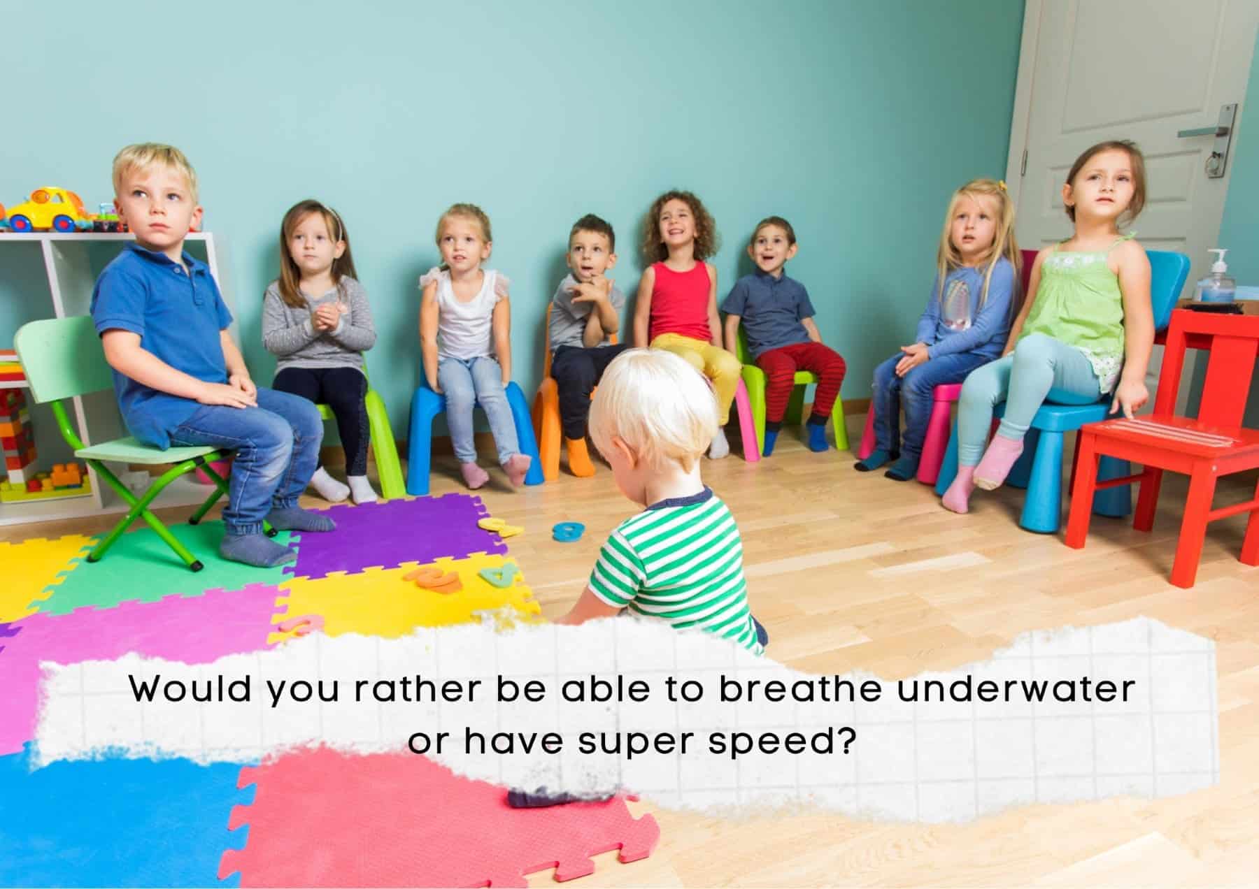Kids Would You Rather Be Able To Breathe Underwater Or Have Super Speed