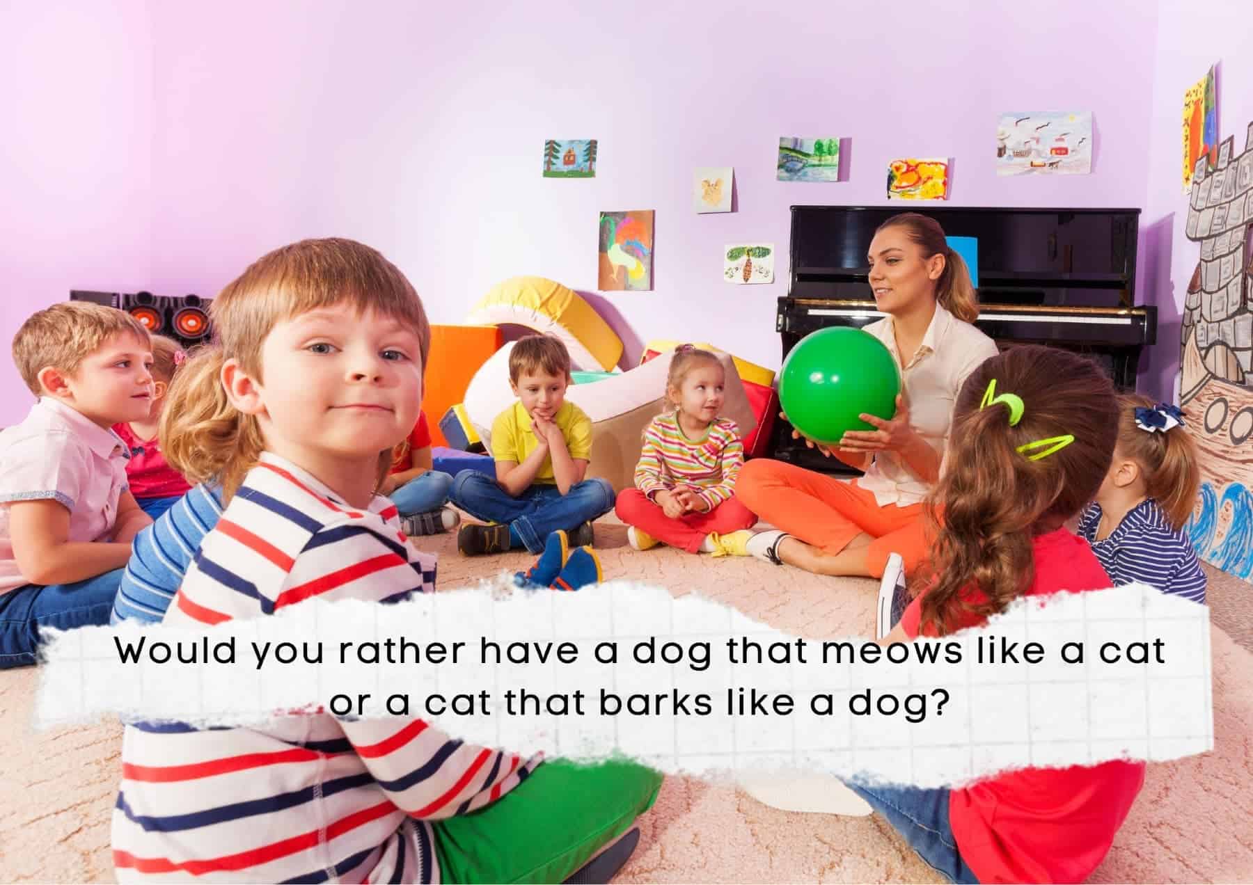 Kids Would You Rather Have A Dog That Meows Like A Cat Or A Cat That Barks Like A Dog