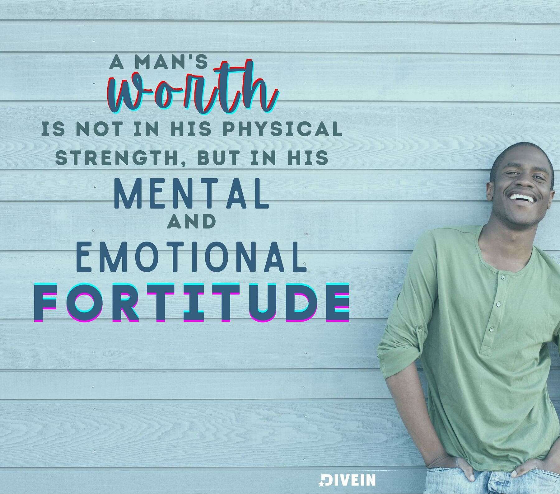 Know Your Worth Quotes For Him. A man’s worth is not in his physical strength, but in his mental and emotional fortitude.