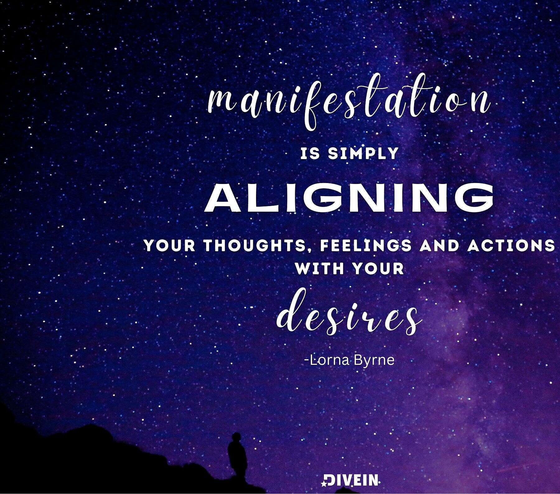 Manifestation is simply aligning your thoughts, feelings, and actions with your desires.