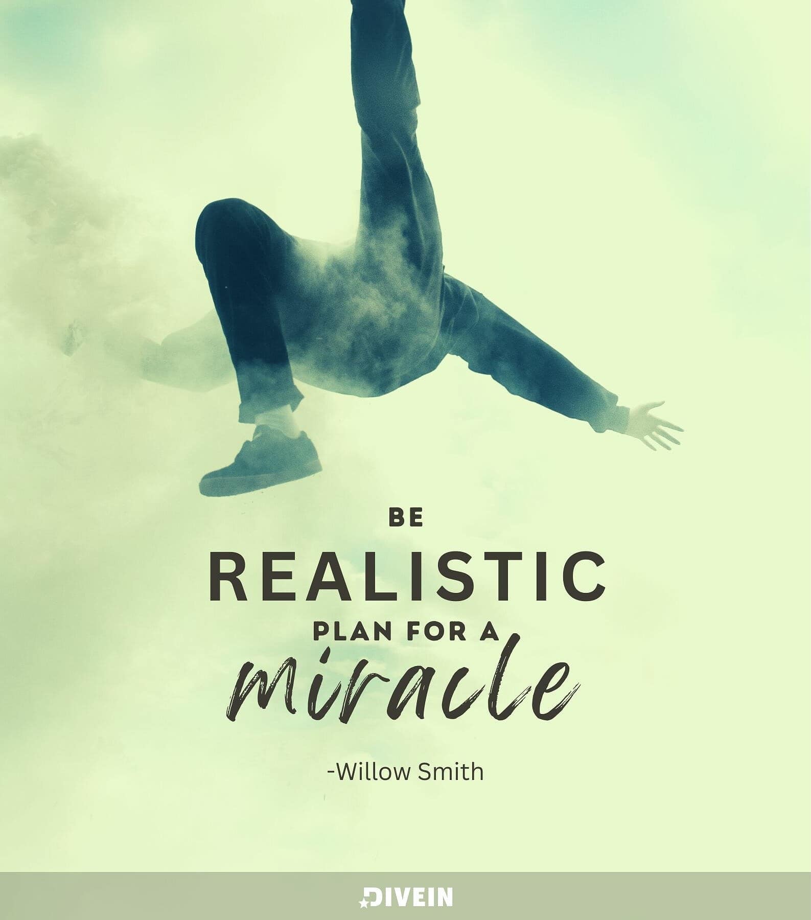 Be realistic. Plan for a miracle.