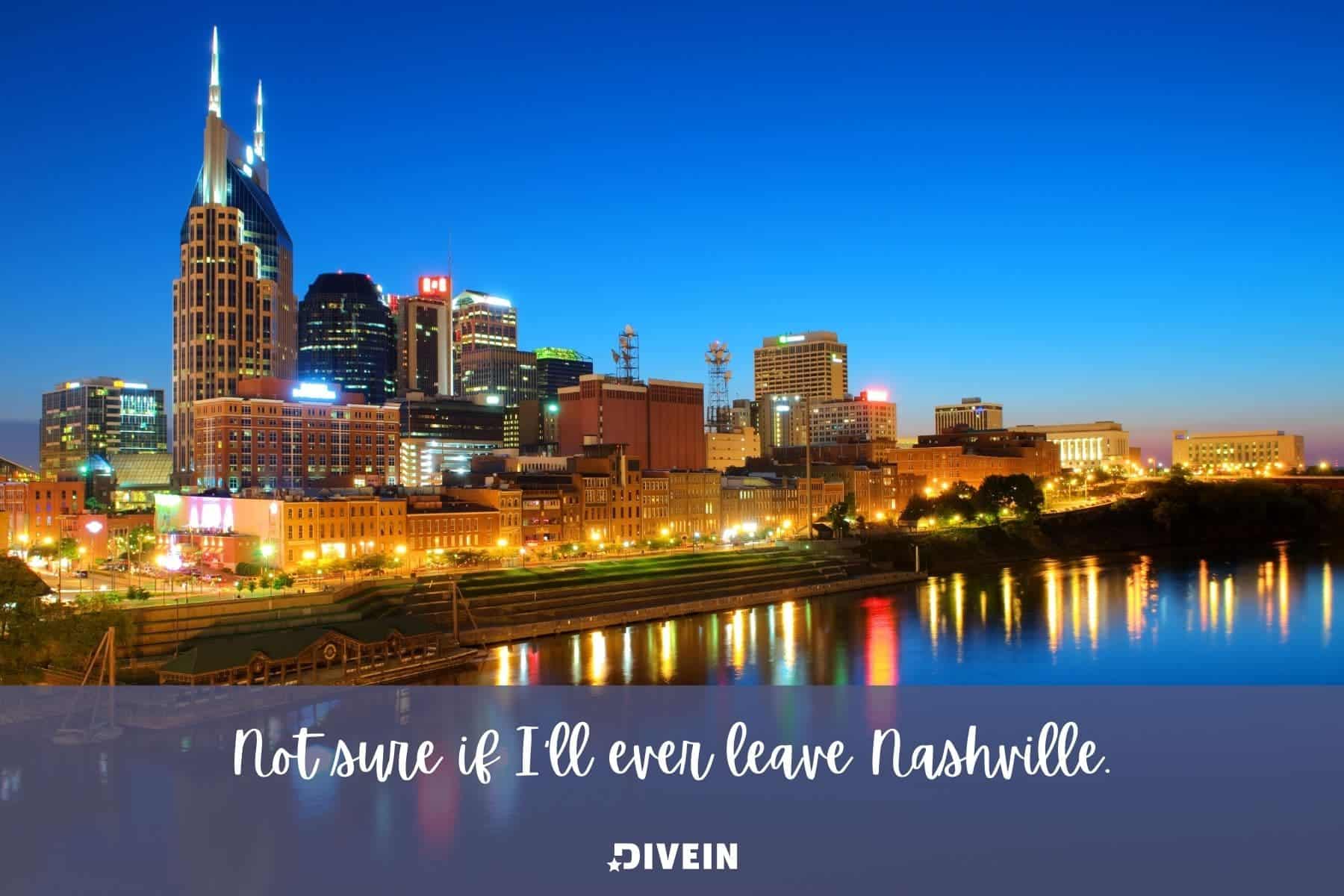 nashville travel captions. not sure if ill ever leave nashville