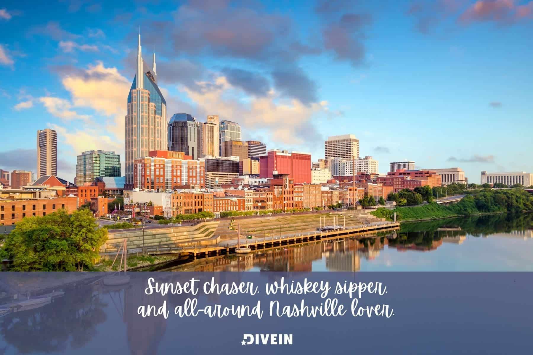 nashville country captions and nature quotes. sunset chaser whiskey sipper and all around nashville lover