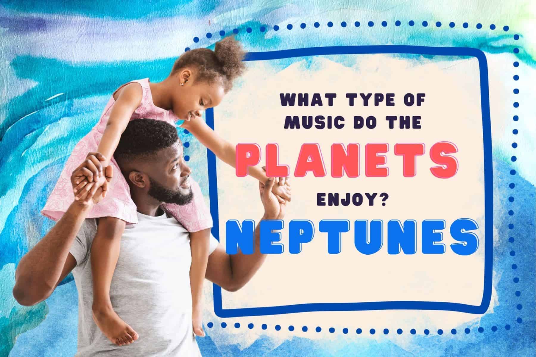 dad joke puns. what type of music do the planets enjoy? neptunes.