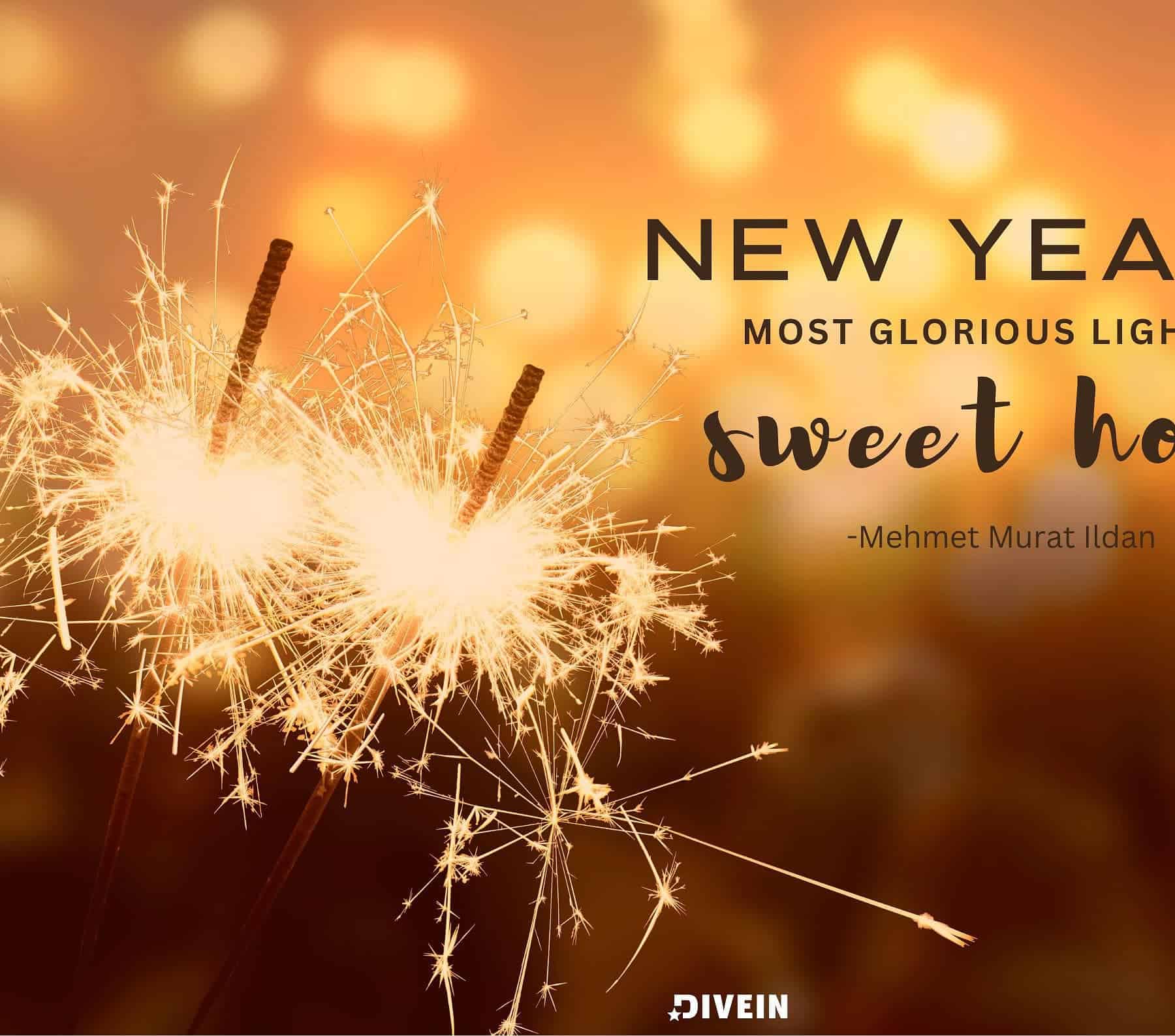 New Year New Beginnings Quotes. New Year’s most glorious light is sweet hope.