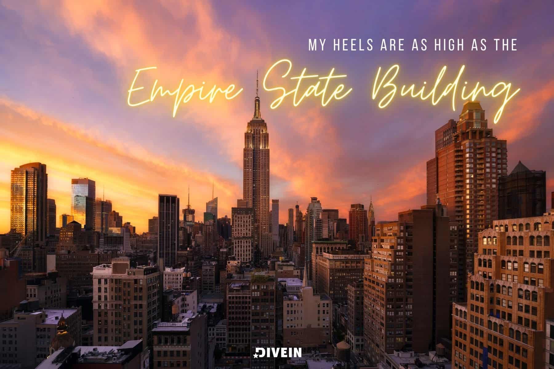 nyc captions for instagram for girls. my heels are as high as the empire state building