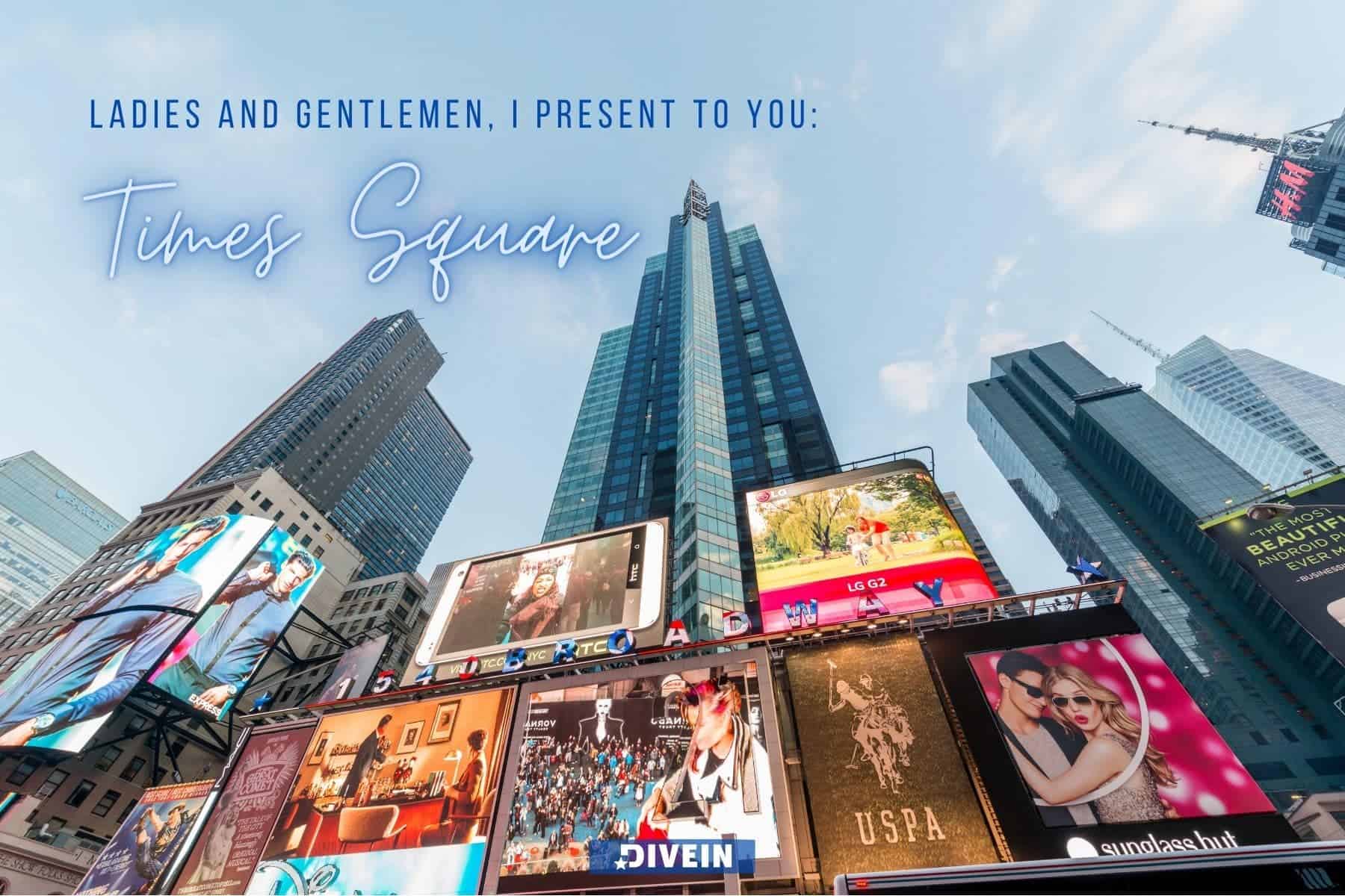 times square quotes. ladies and gentlemen i present to you times square