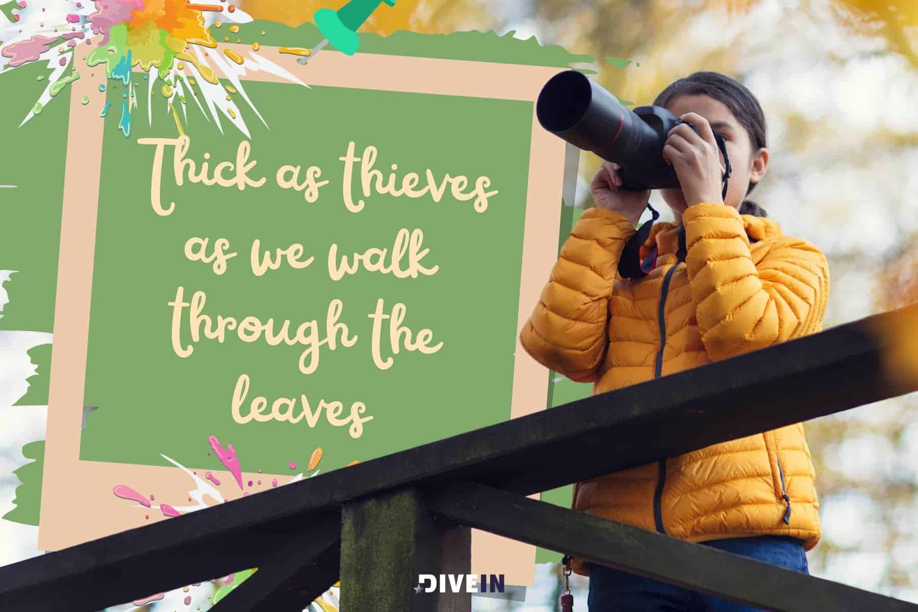 fall photo dump captions. thick as thieves as we walk through the leaves