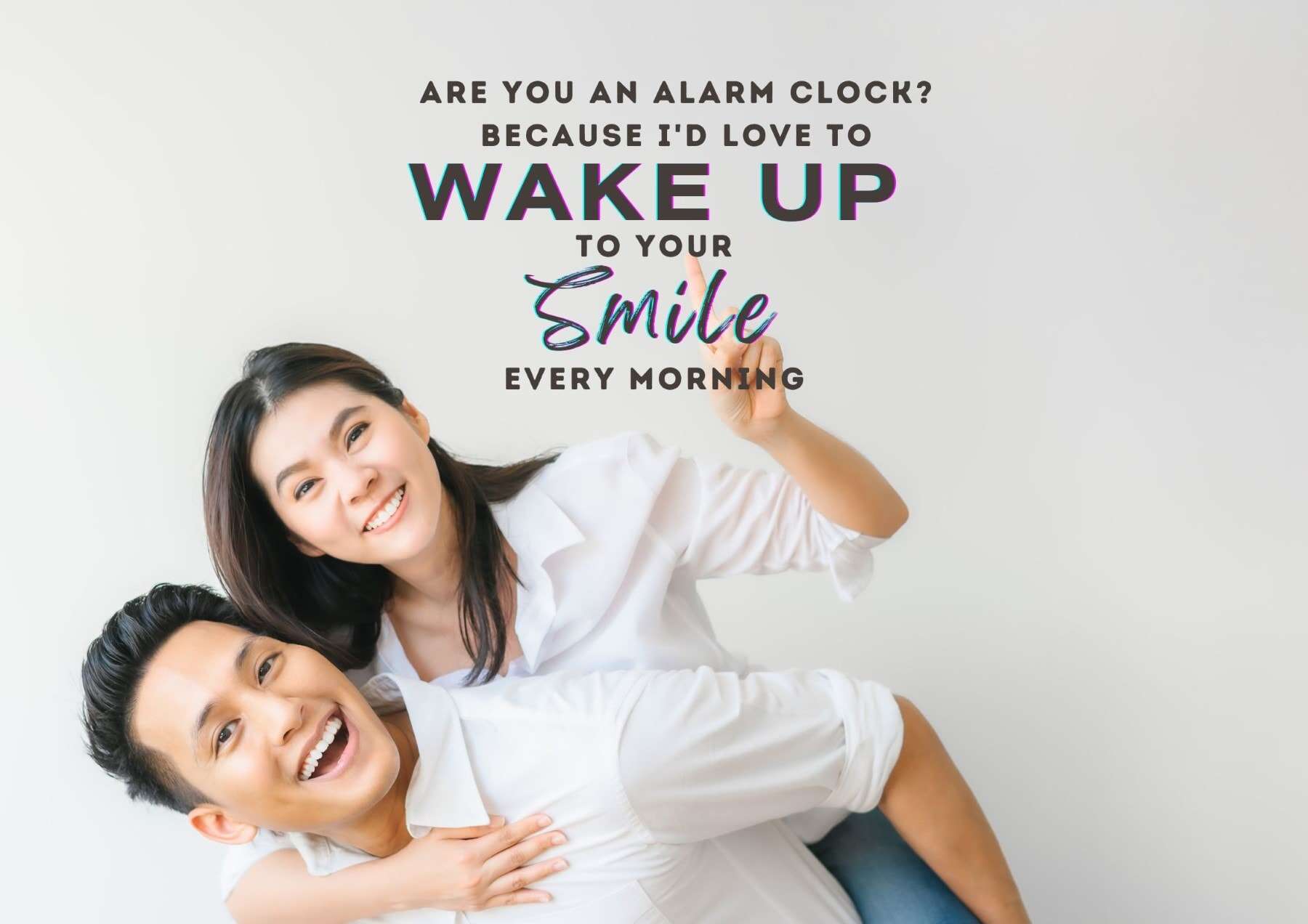 Pick Up Lines Are You An Alarm Clock Because Id Love To Wake Up To Your Smile Every Morning