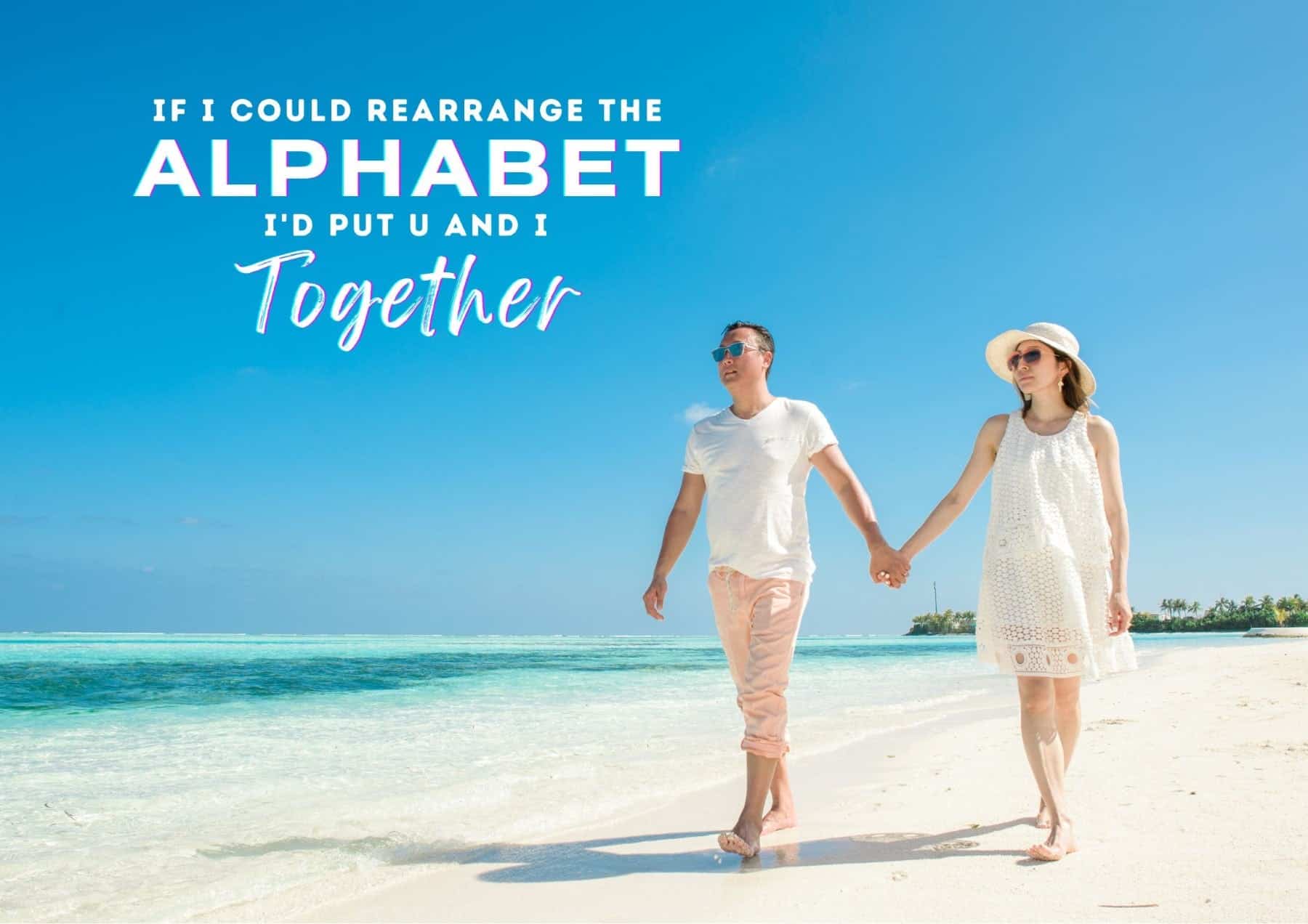 Pick Up Lines If I Could Rearrange The Alphabet Id Put U And I Together