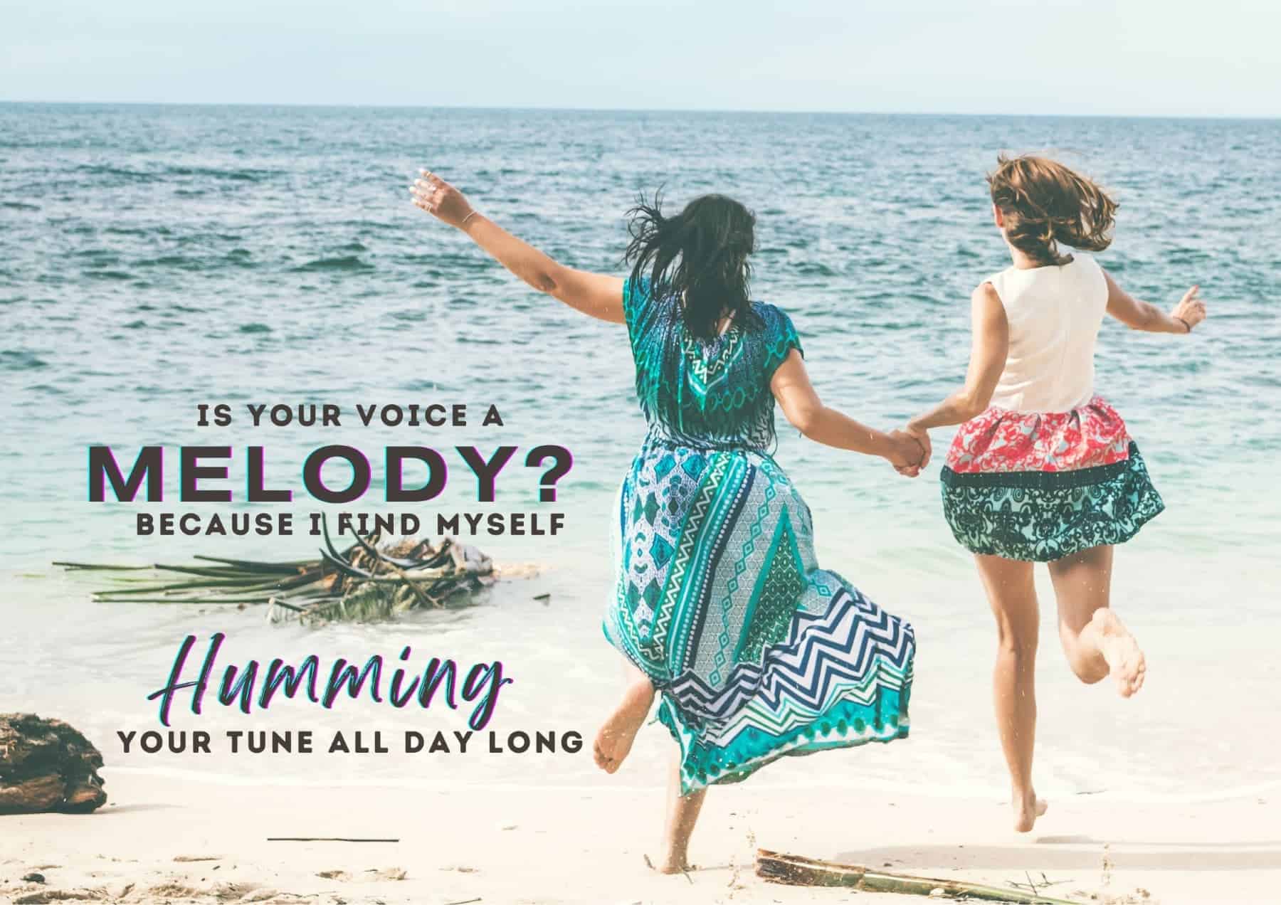 Pick Up Lines Is Your Voice A Melody Because I Find Myself Humming Your Tune All Day Long