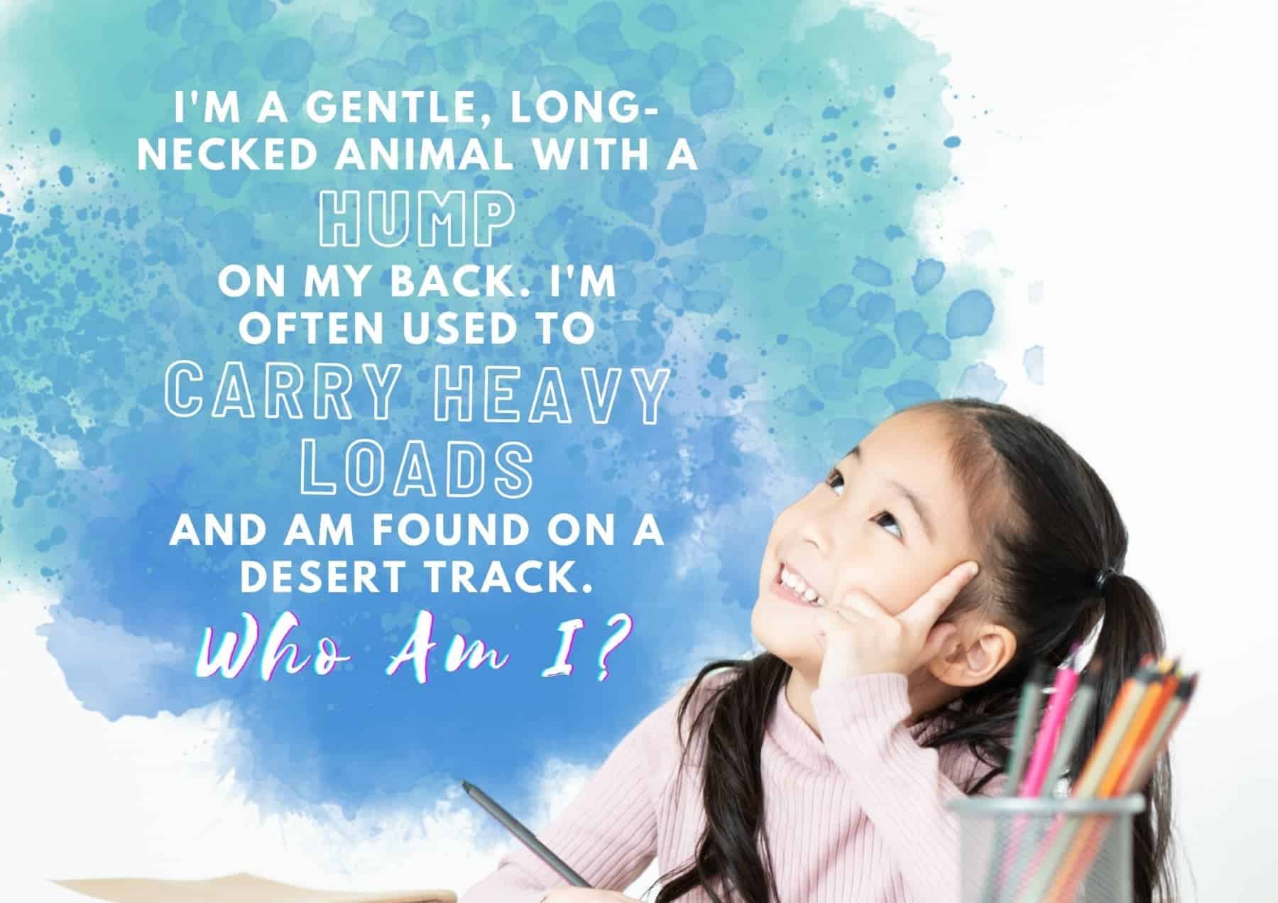 riddles-im-a-gentle-longnecked-animal-with-a-hump-on-my-back-im-often-used-to-carry-heavy-loads-and-am-found-on-a-desert-track-who-am-i