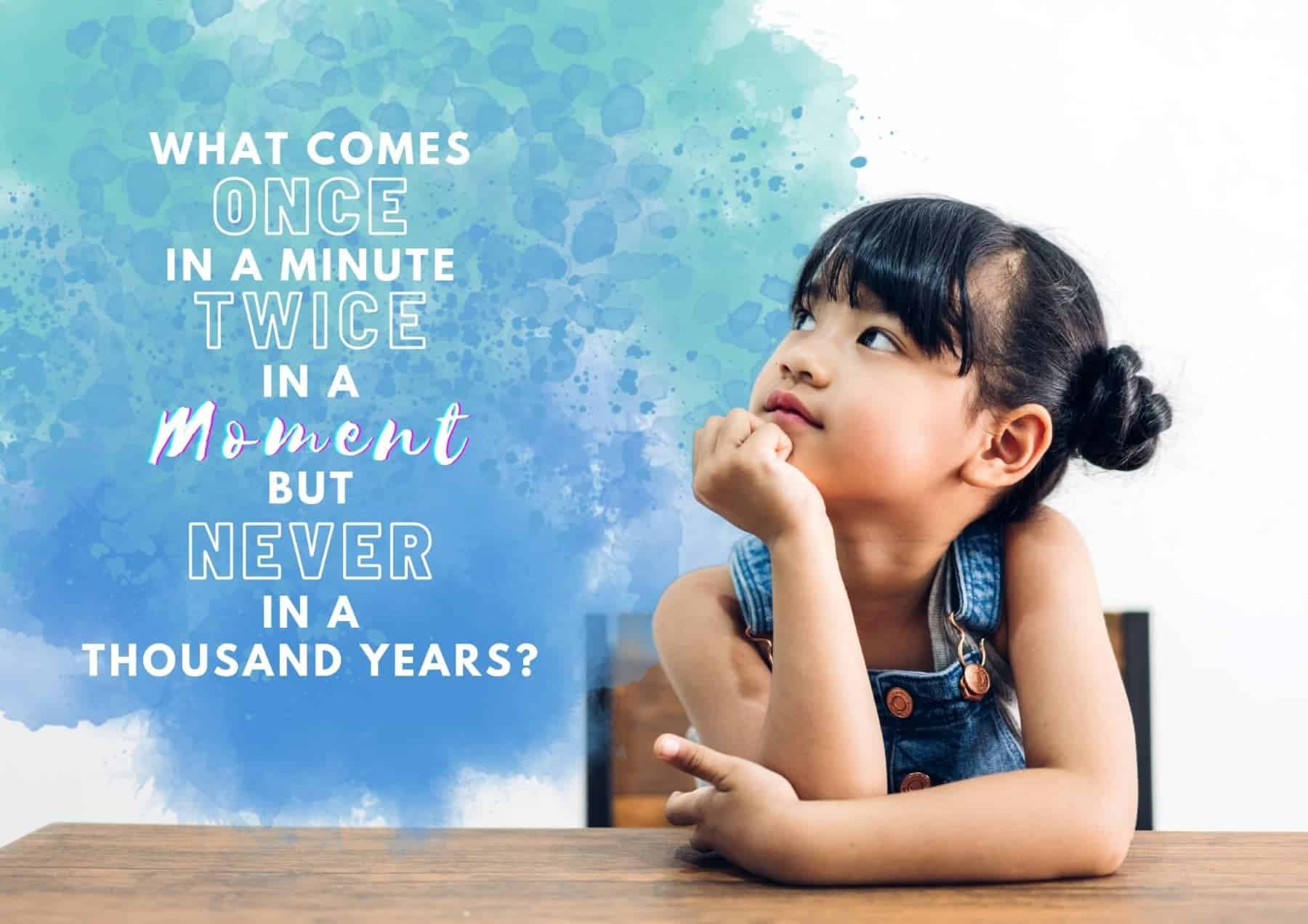 riddles-what-comes-once-in-a-minute-twice-in-a-moment-but-never-in-a-thousand-years