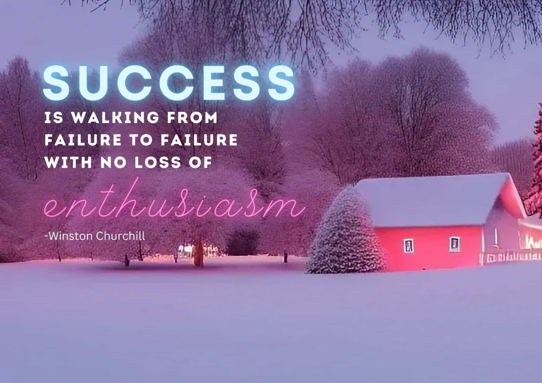 saturday-quotes-success-is-walking-from-failure-to-failure-with-no-loss-of-enthusiasm
