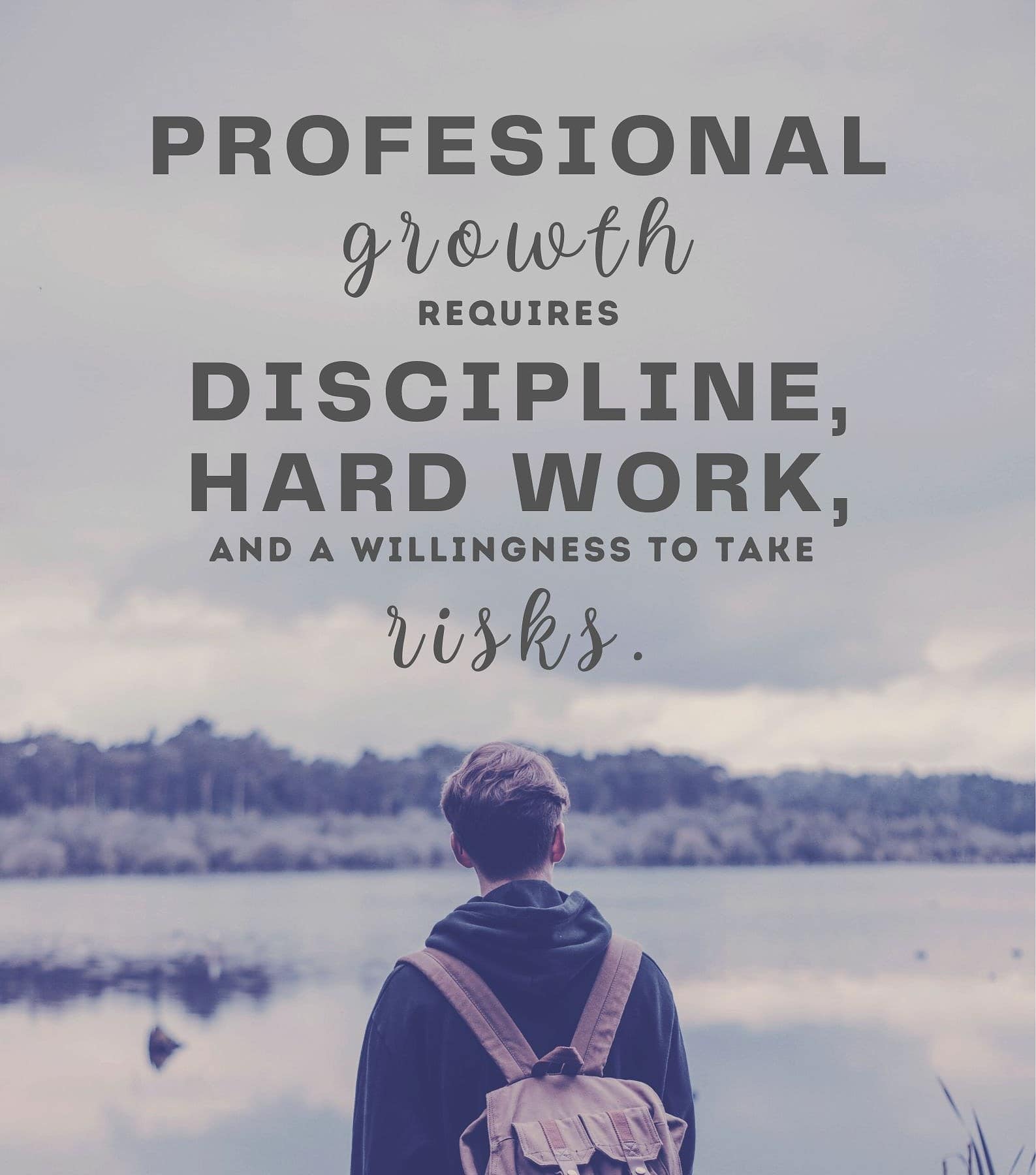 Self growth quotes. Professional growth requires discipline, hard work, and a willingness to take risks.