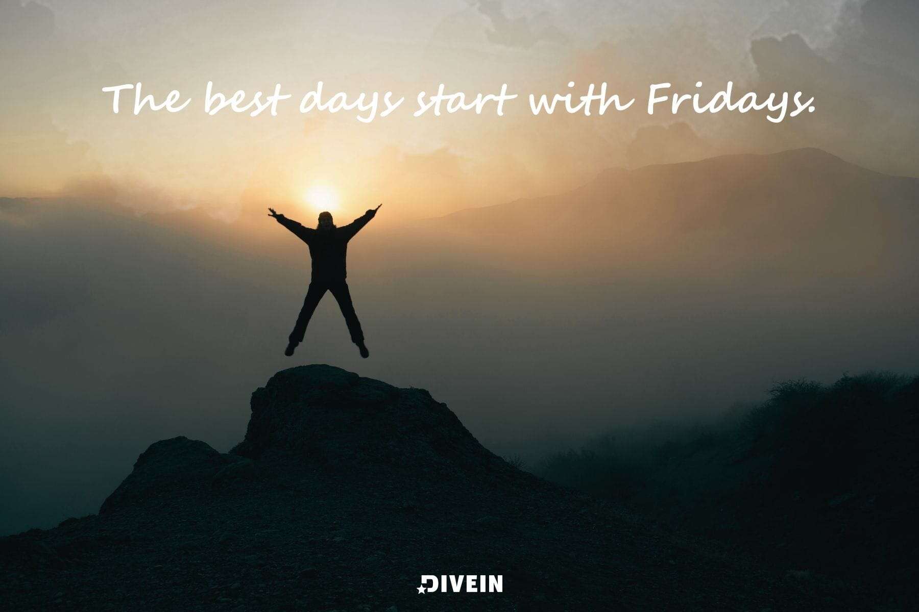 short inspirational friday quotes. the best days start with fridays