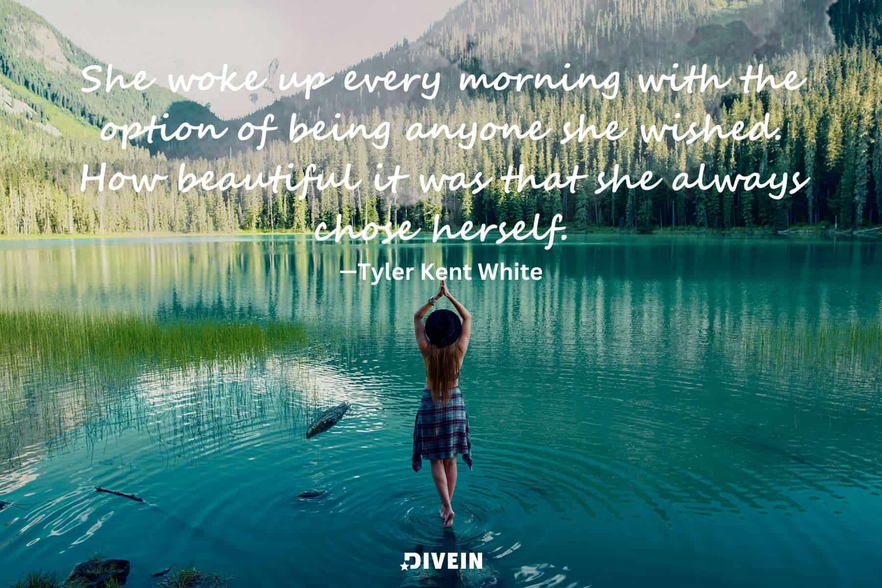 short morning inspirational quotes. she woke up every morning with the option of being anyone she wished. how beautiful it was that she always chose herself