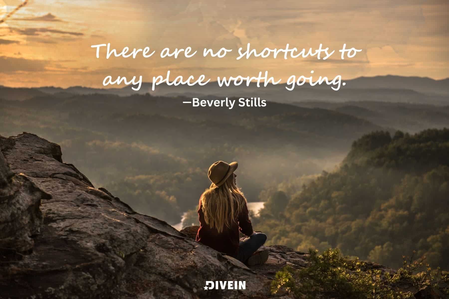 short inspirational quotes for students. there are no shortcuts to any place worth going