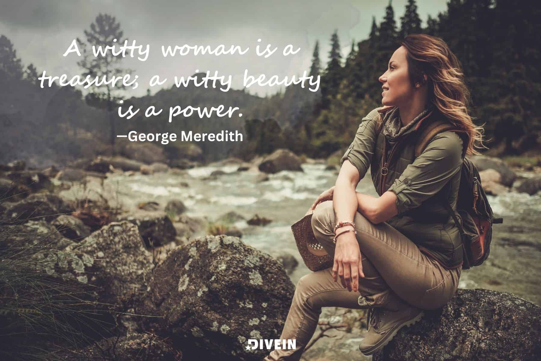 short inspirational quotes for women. a witty woman is a treasure. a witty beauty is a power