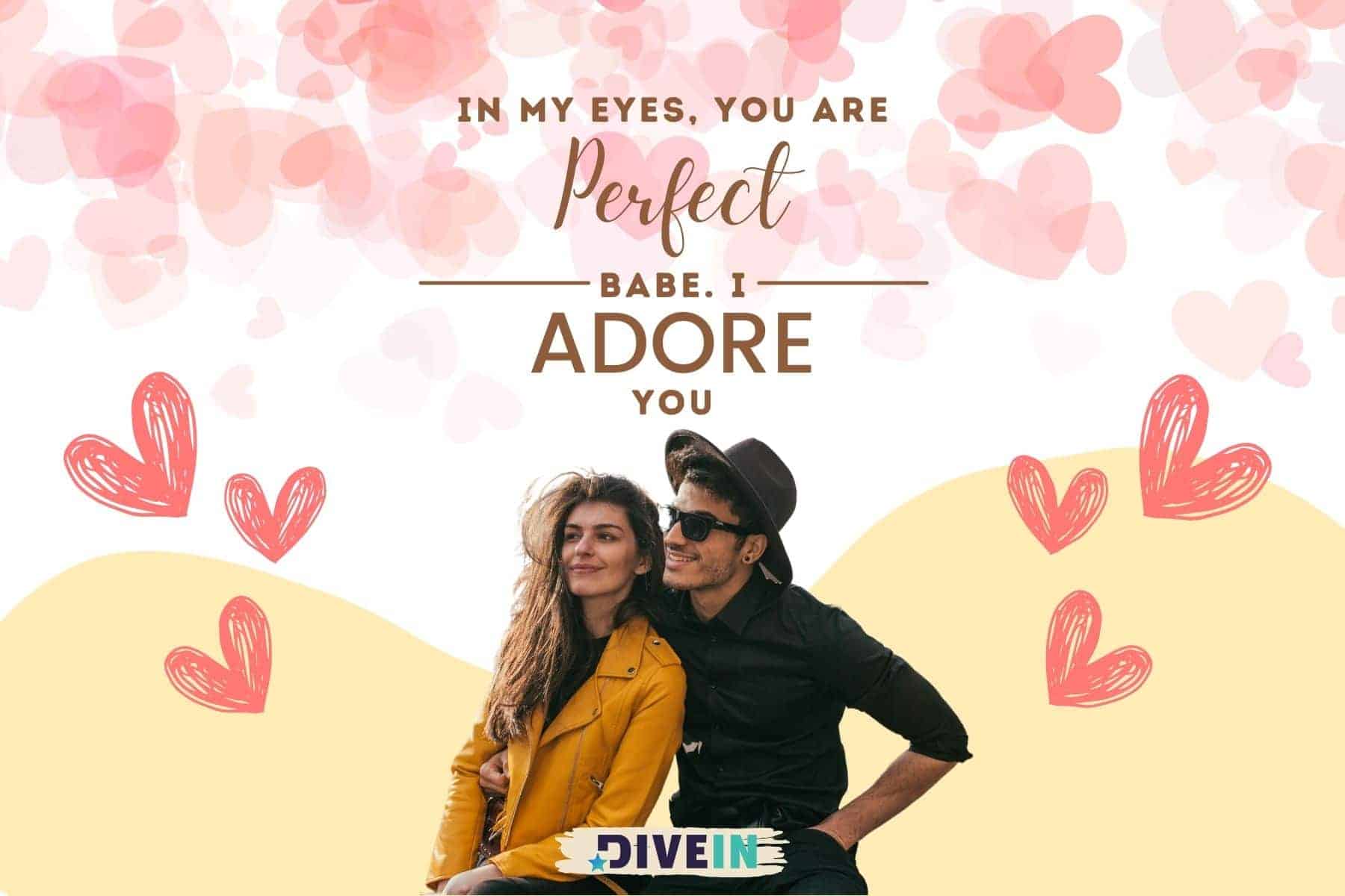 short love messages for her. in my eyes. you are perfect babe. i adore you