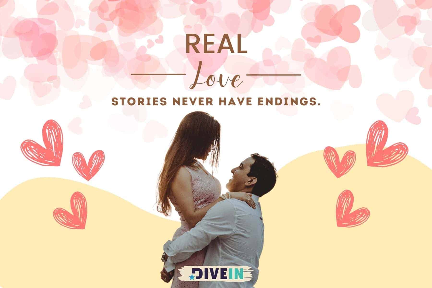 short love quotes for your girlfriend. real love stories never have endings