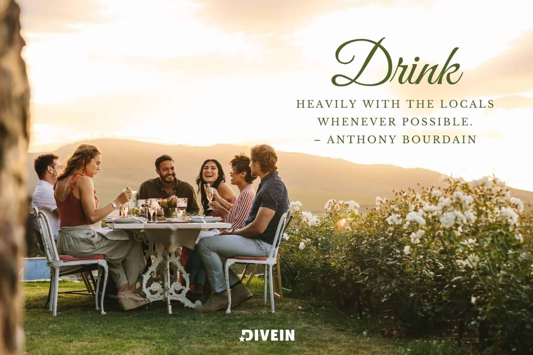 short funny travel instagram captions. drink heavily with the locals whenever possible. anthony.bourdain.